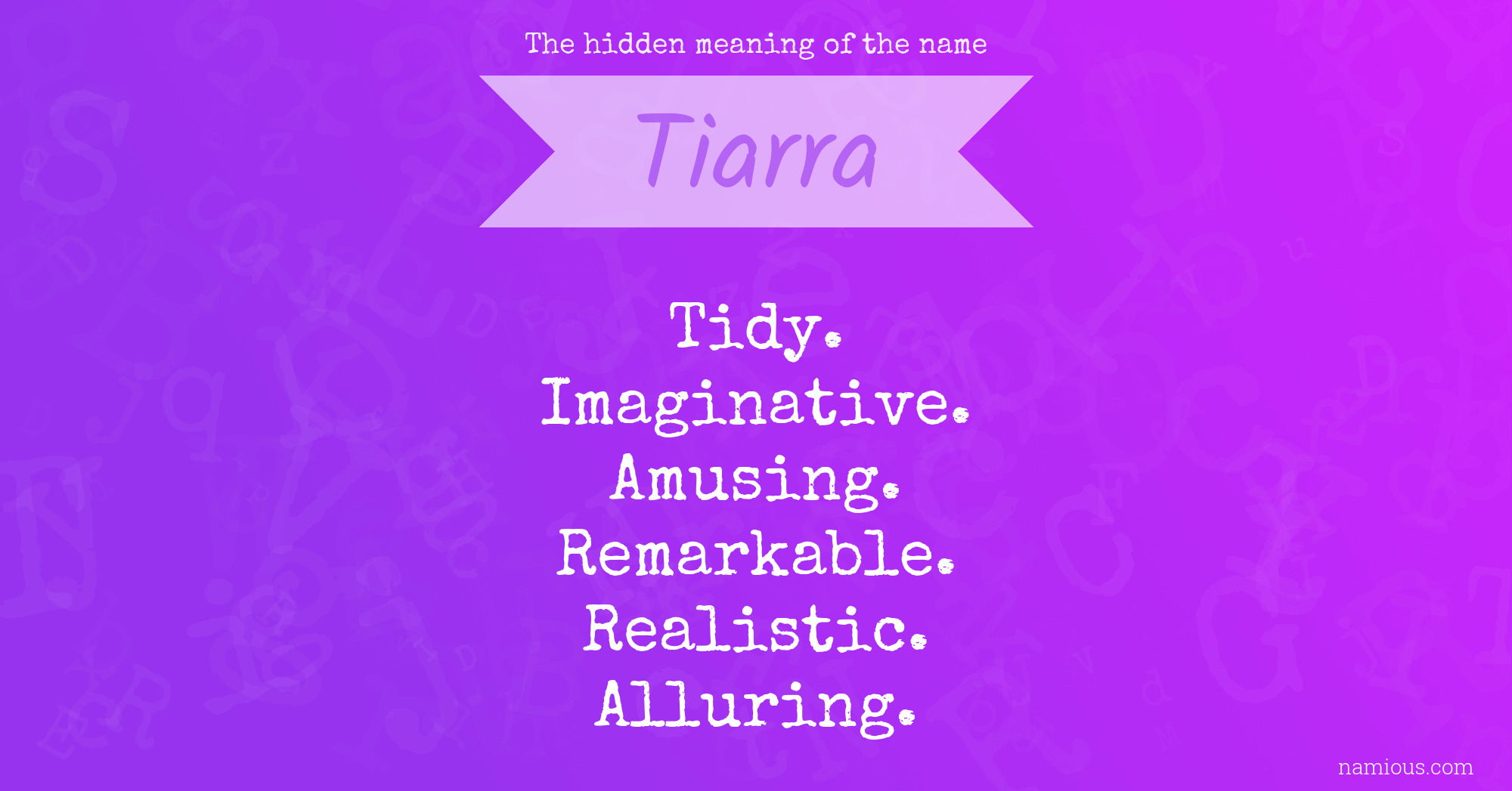 The hidden meaning of the name Tiarra