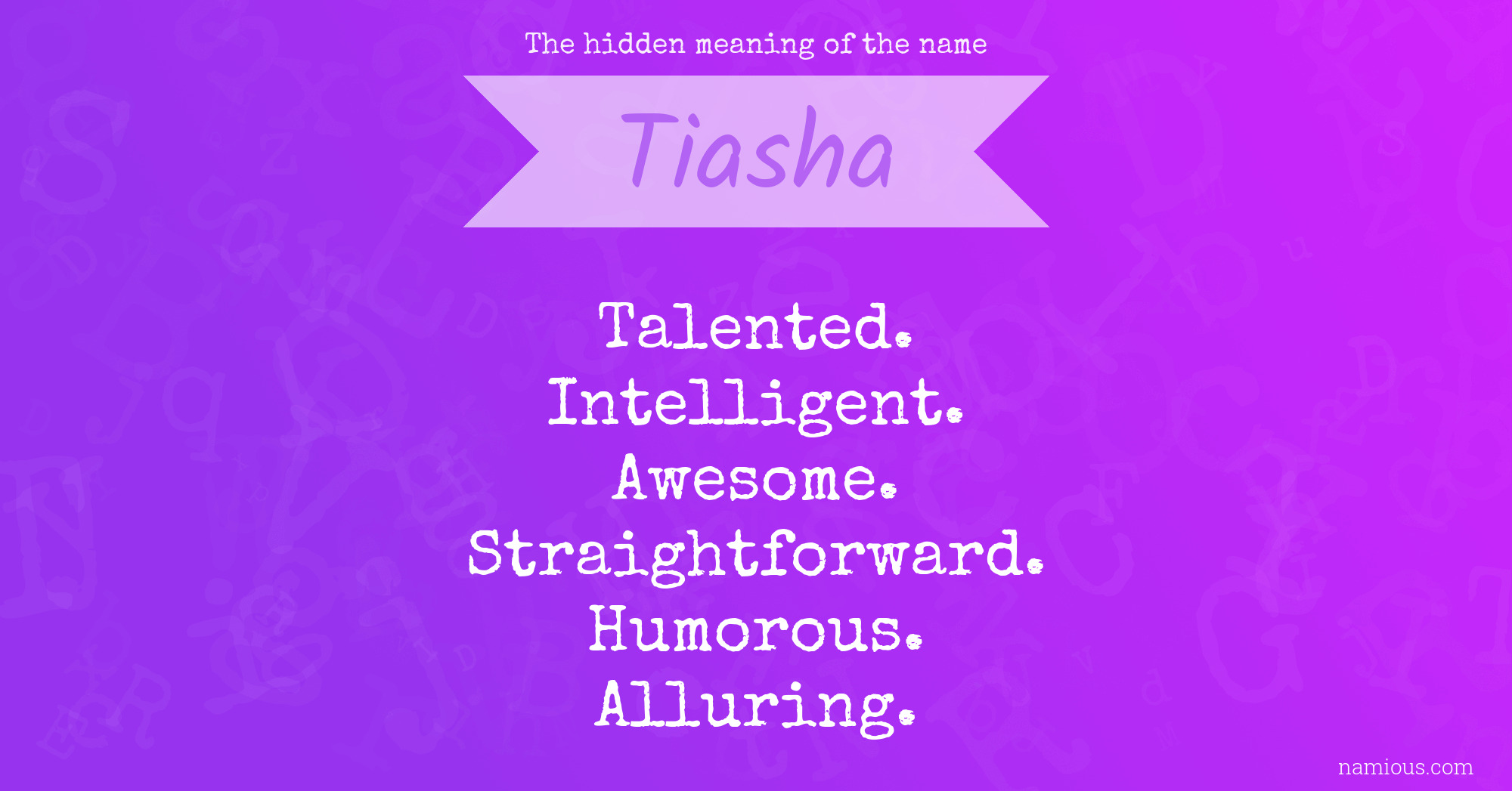 The hidden meaning of the name Tiasha