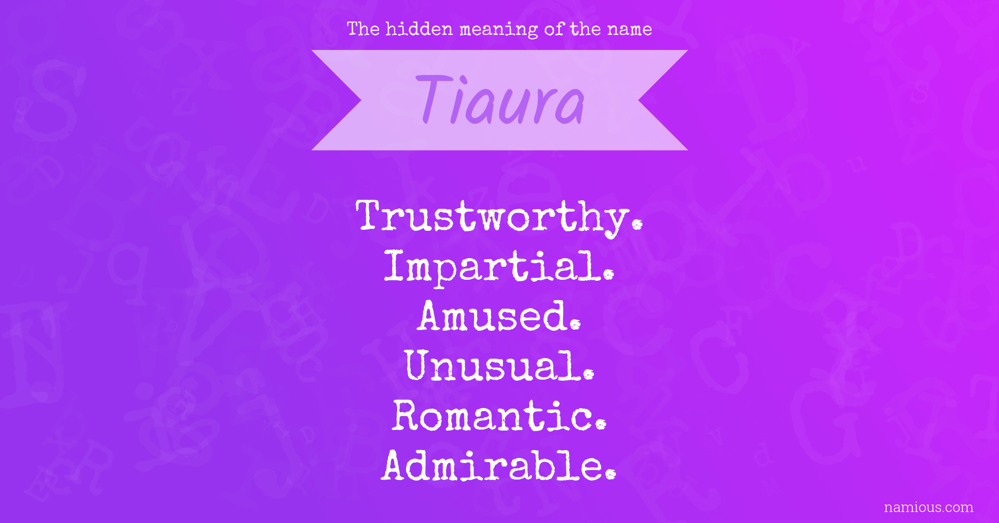 The hidden meaning of the name Tiaura