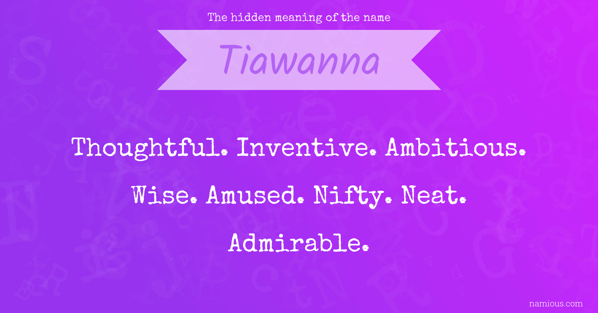 The hidden meaning of the name Tiawanna