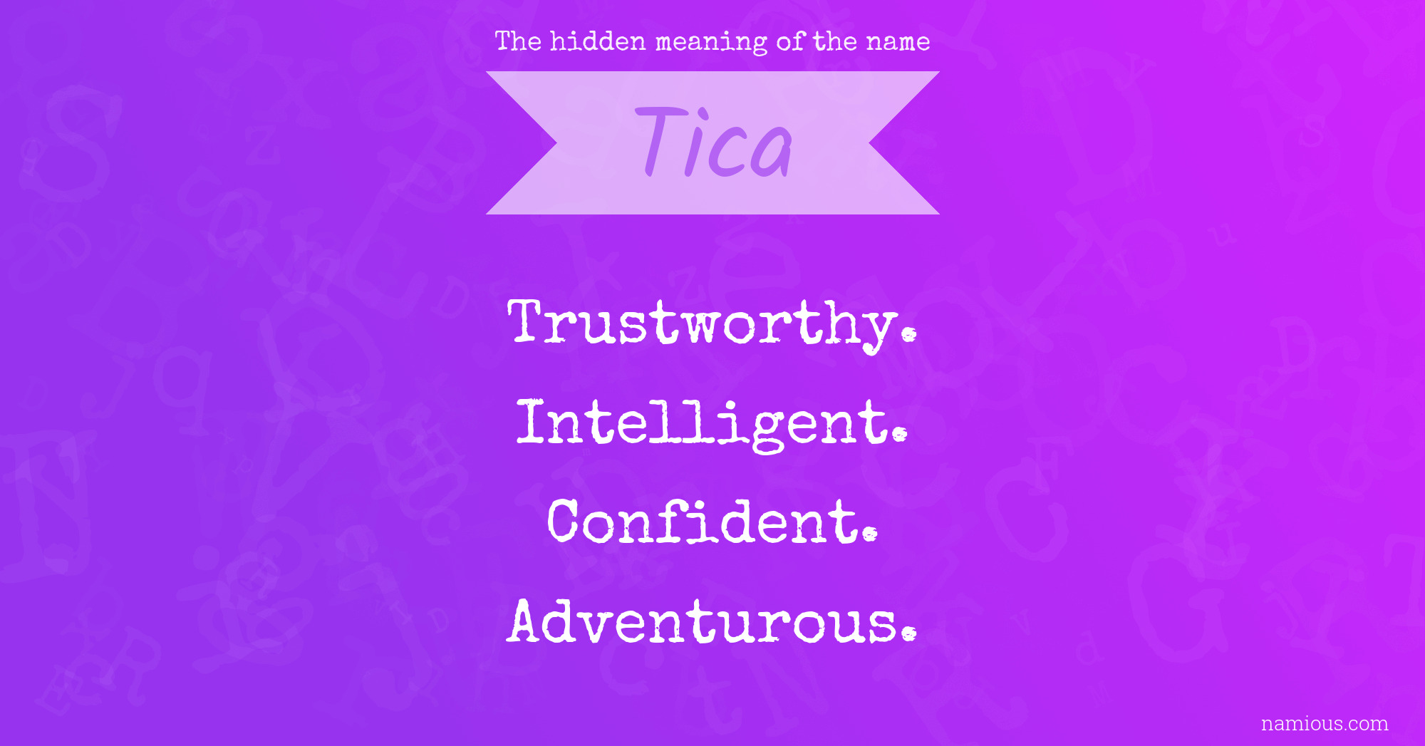 The hidden meaning of the name Tica