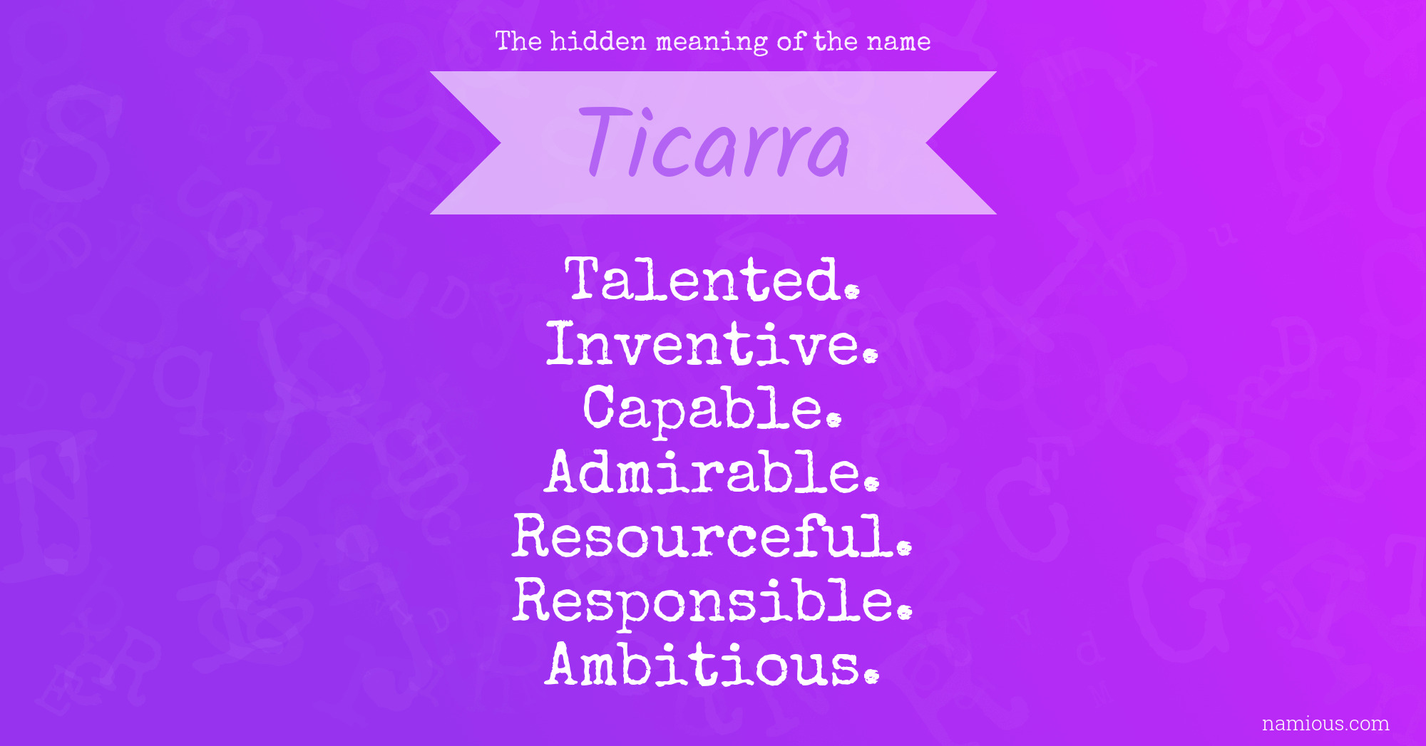 The hidden meaning of the name Ticarra