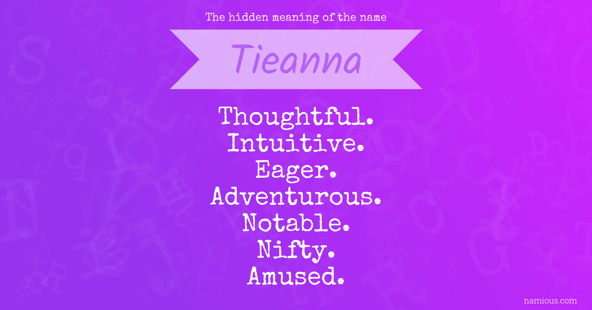 The hidden meaning of the name Tieanna