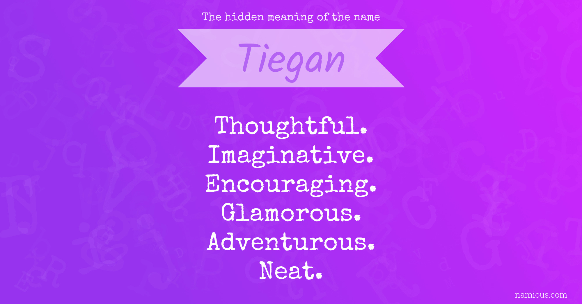 The hidden meaning of the name Tiegan