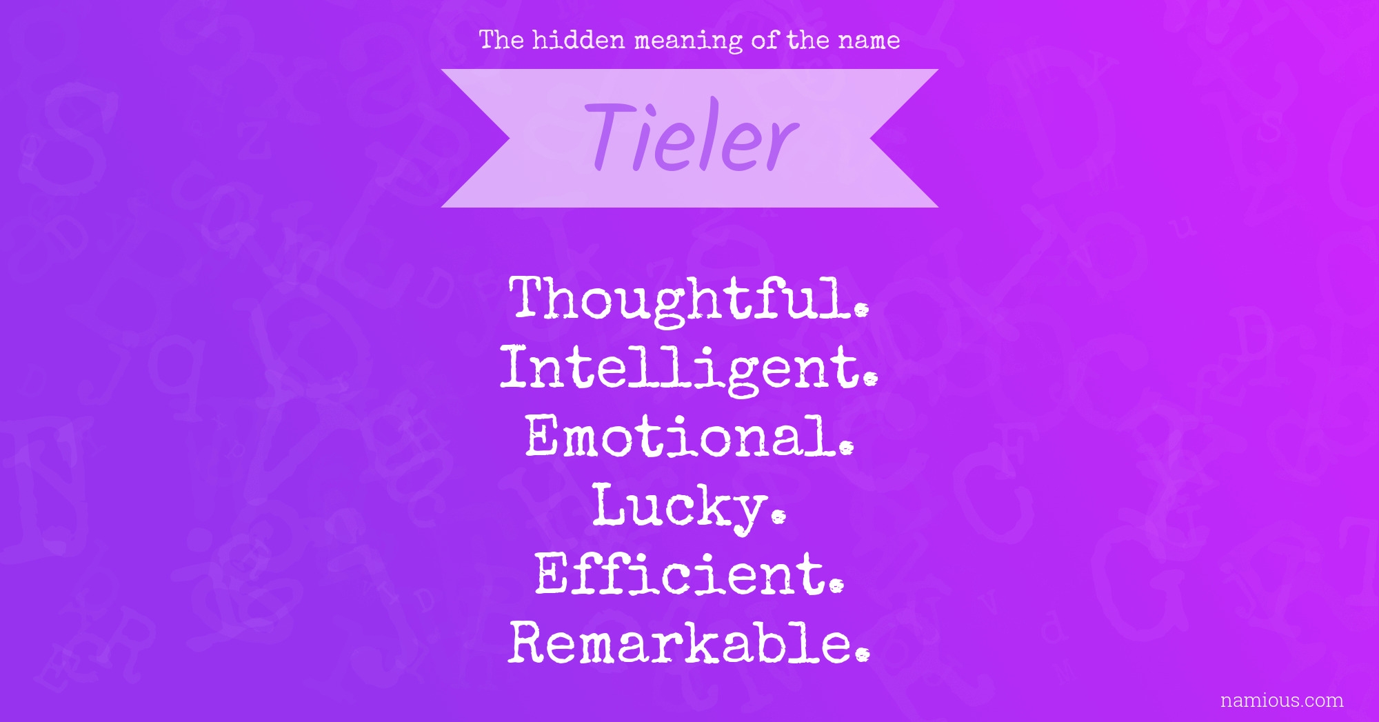 The hidden meaning of the name Tieler