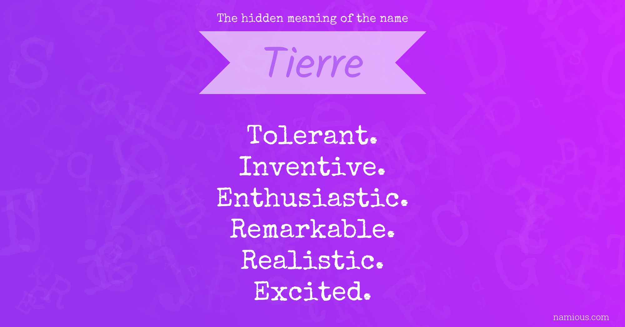 The hidden meaning of the name Tierre