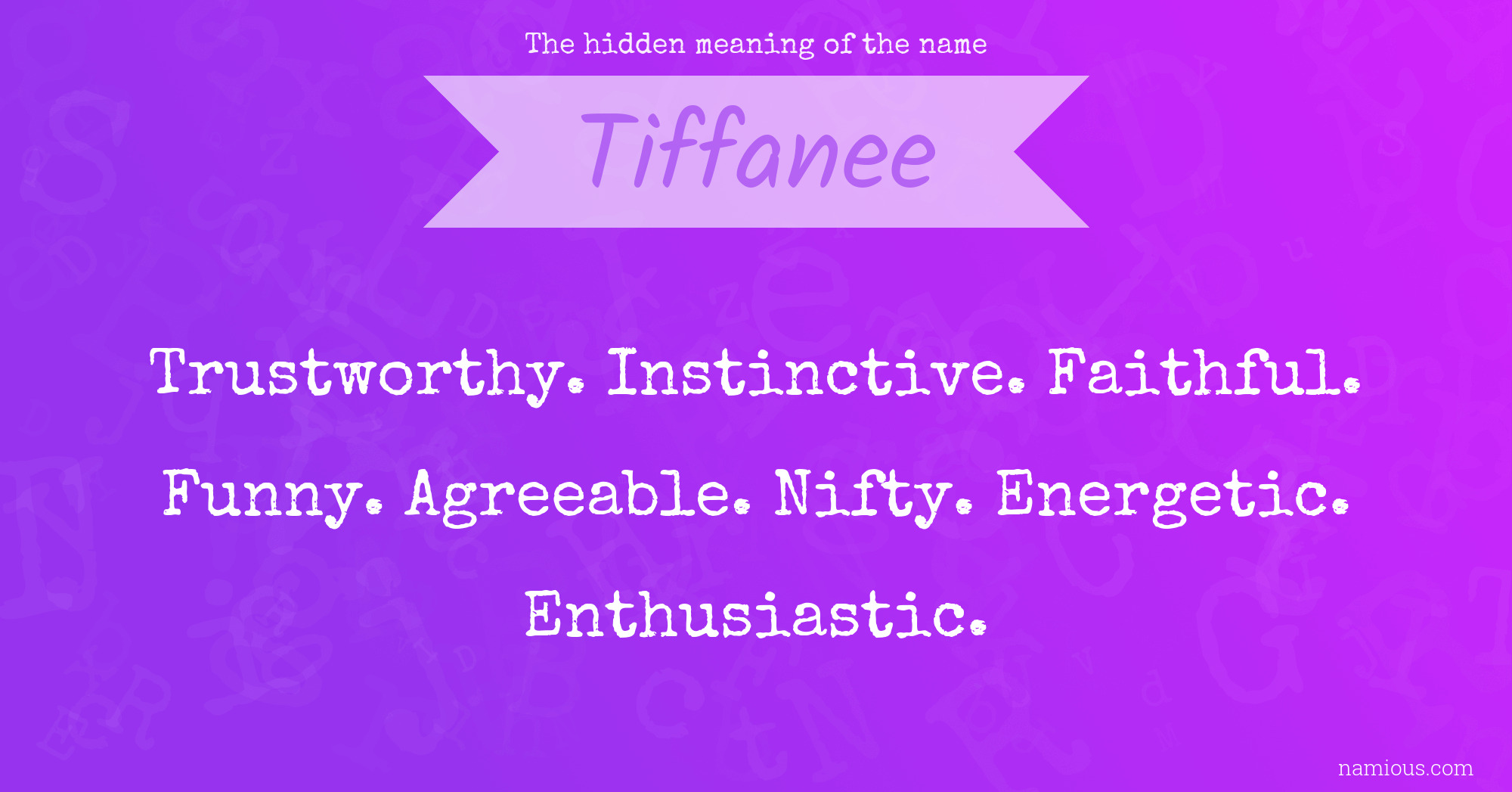 The hidden meaning of the name Tiffanee