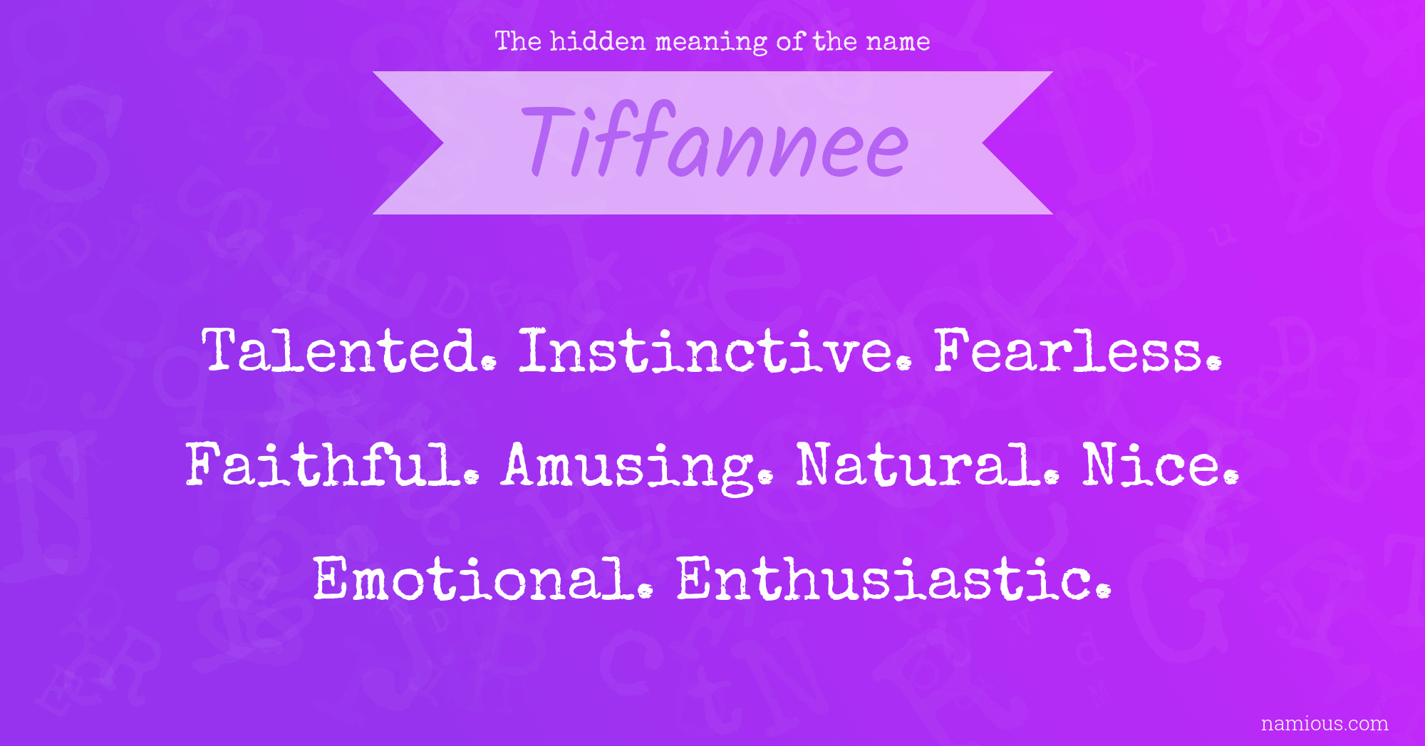 The hidden meaning of the name Tiffannee