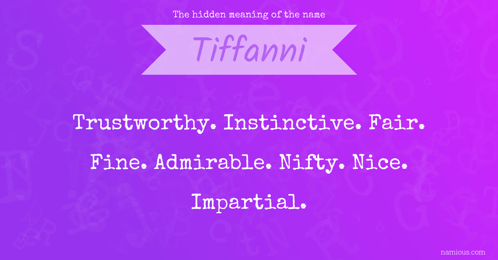 The hidden meaning of the name Tiffanni