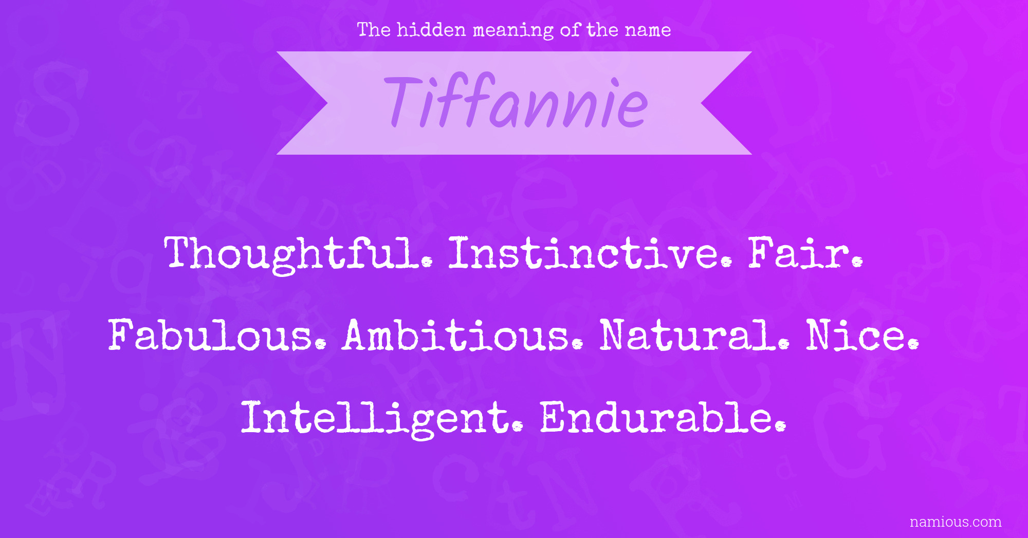 The hidden meaning of the name Tiffannie