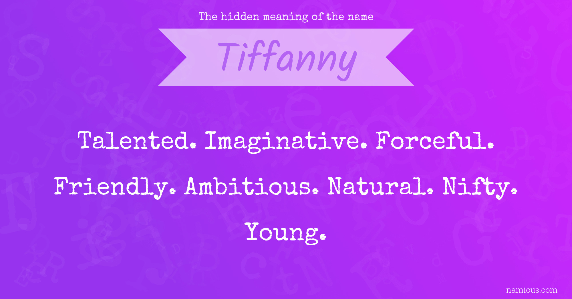 The hidden meaning of the name Tiffanny