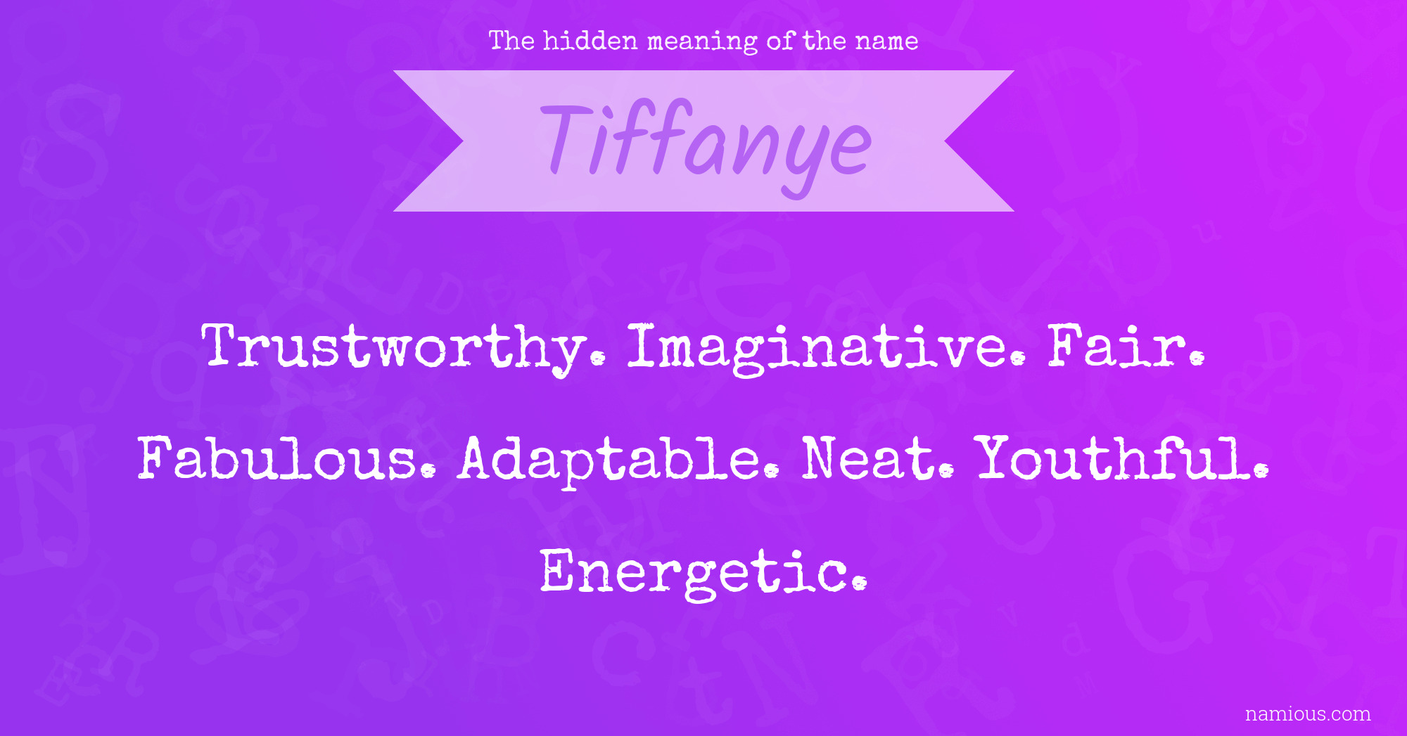 The hidden meaning of the name Tiffanye