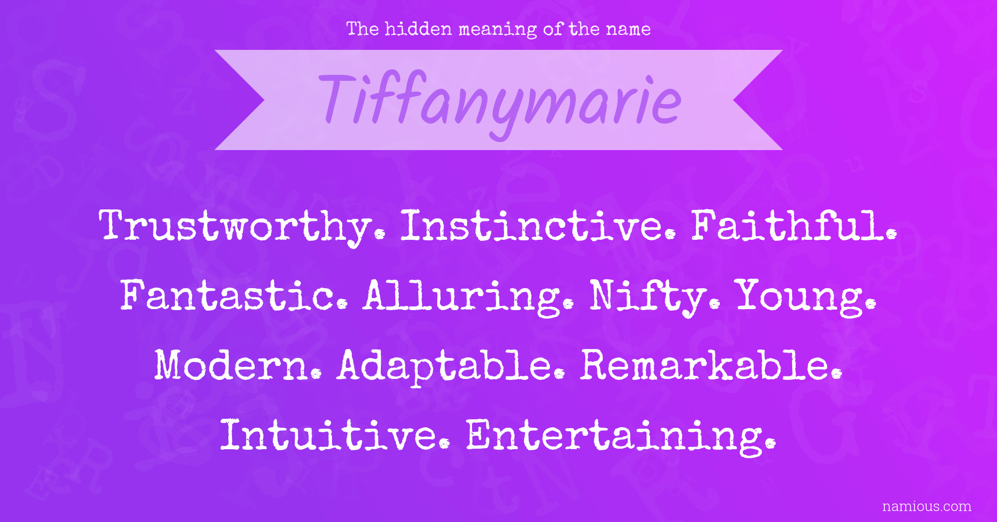 The hidden meaning of the name Tiffanymarie