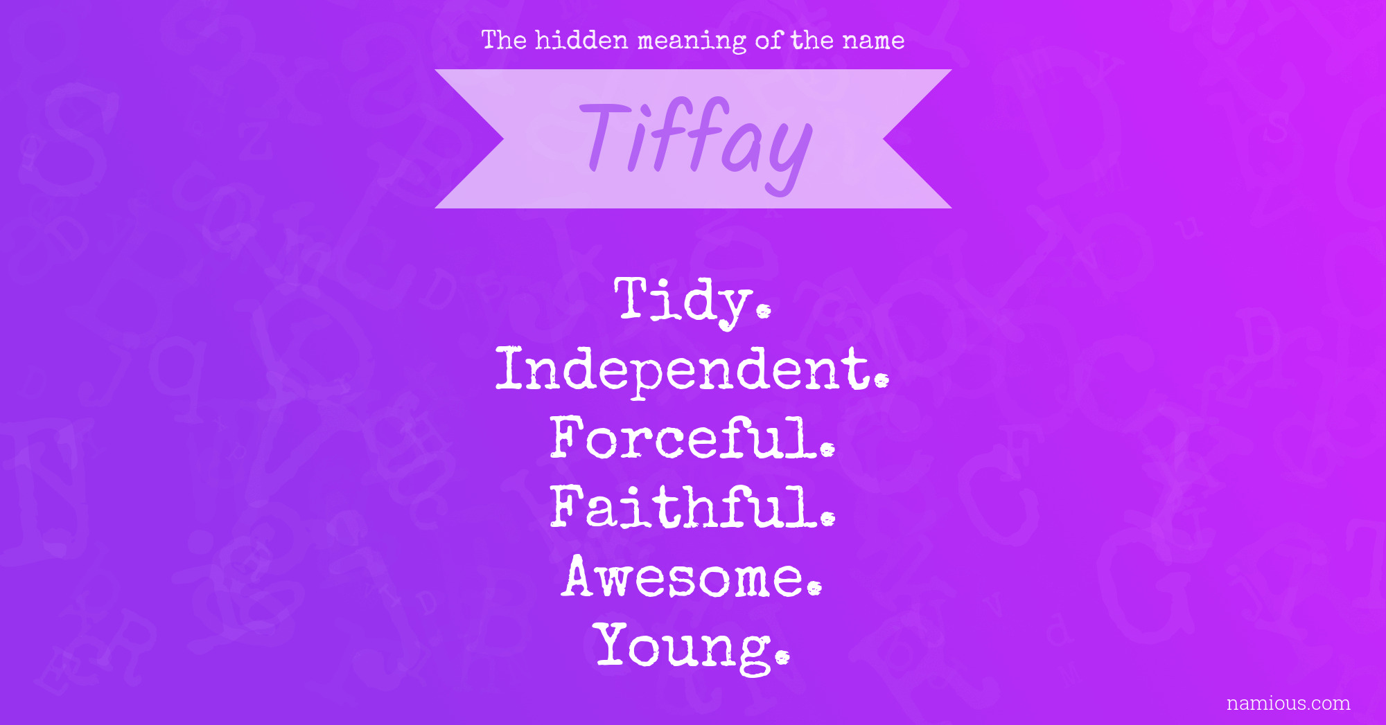 The hidden meaning of the name Tiffay