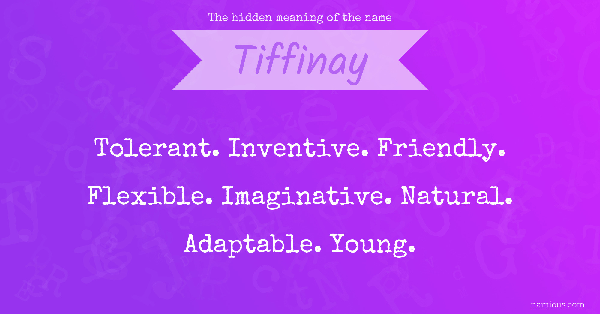 The hidden meaning of the name Tiffinay