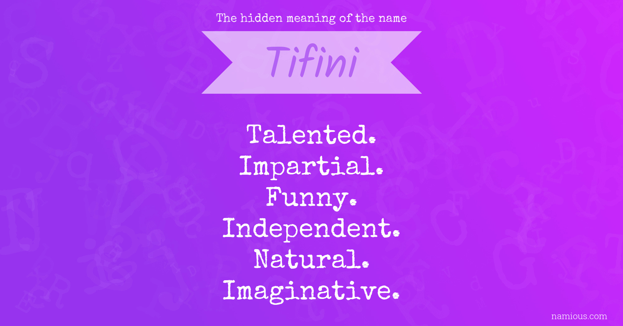 The hidden meaning of the name Tifini