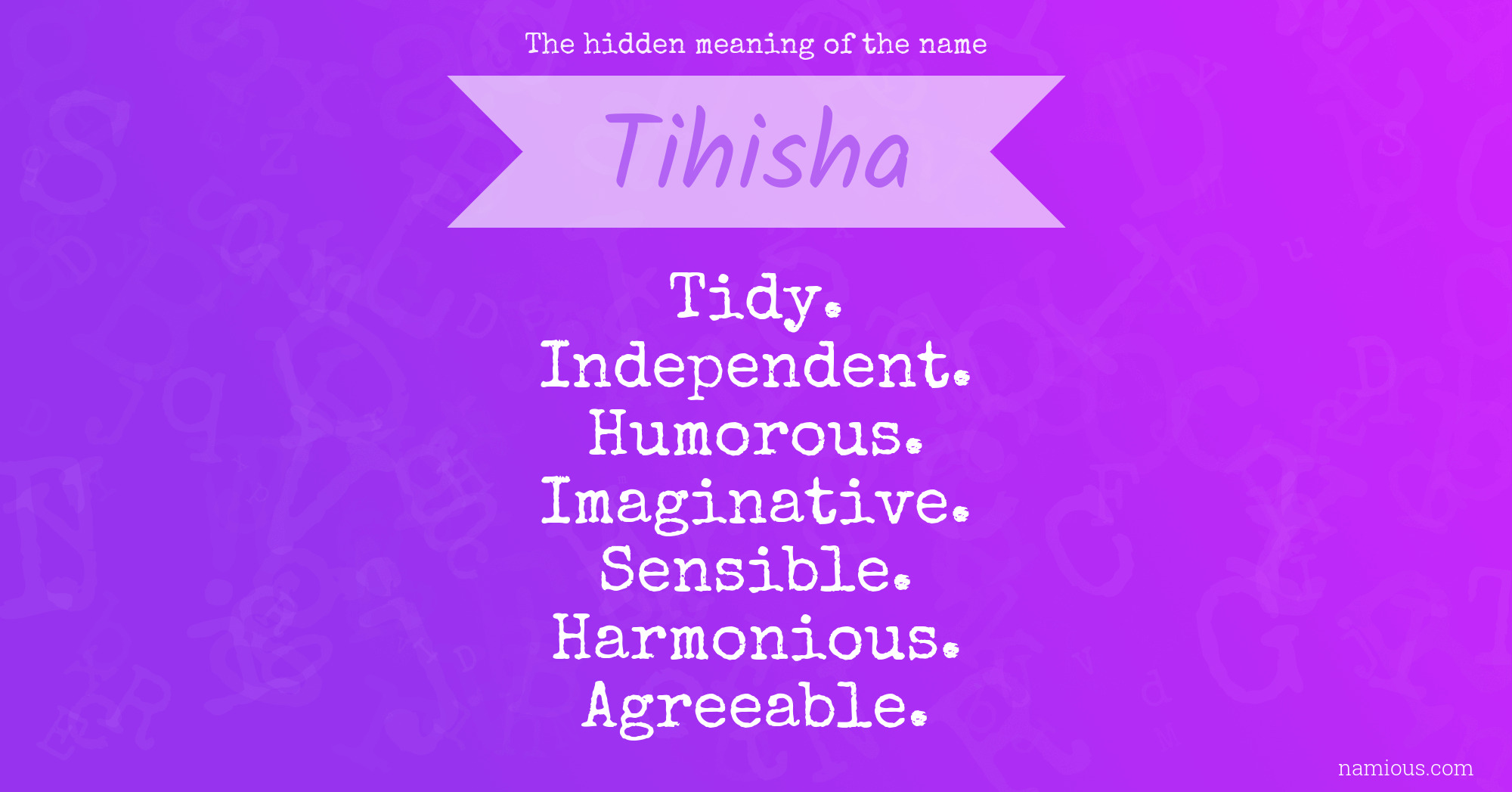 The hidden meaning of the name Tihisha