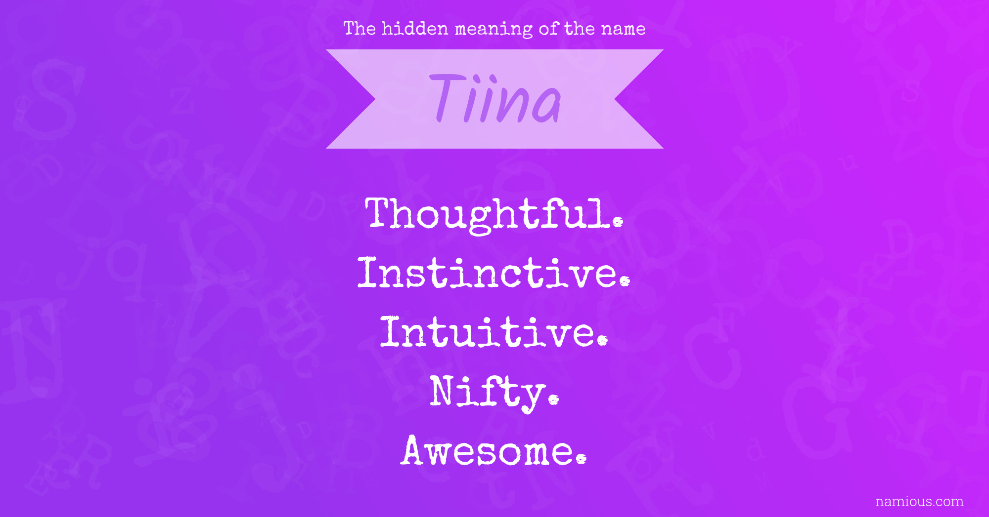 The hidden meaning of the name Tiina