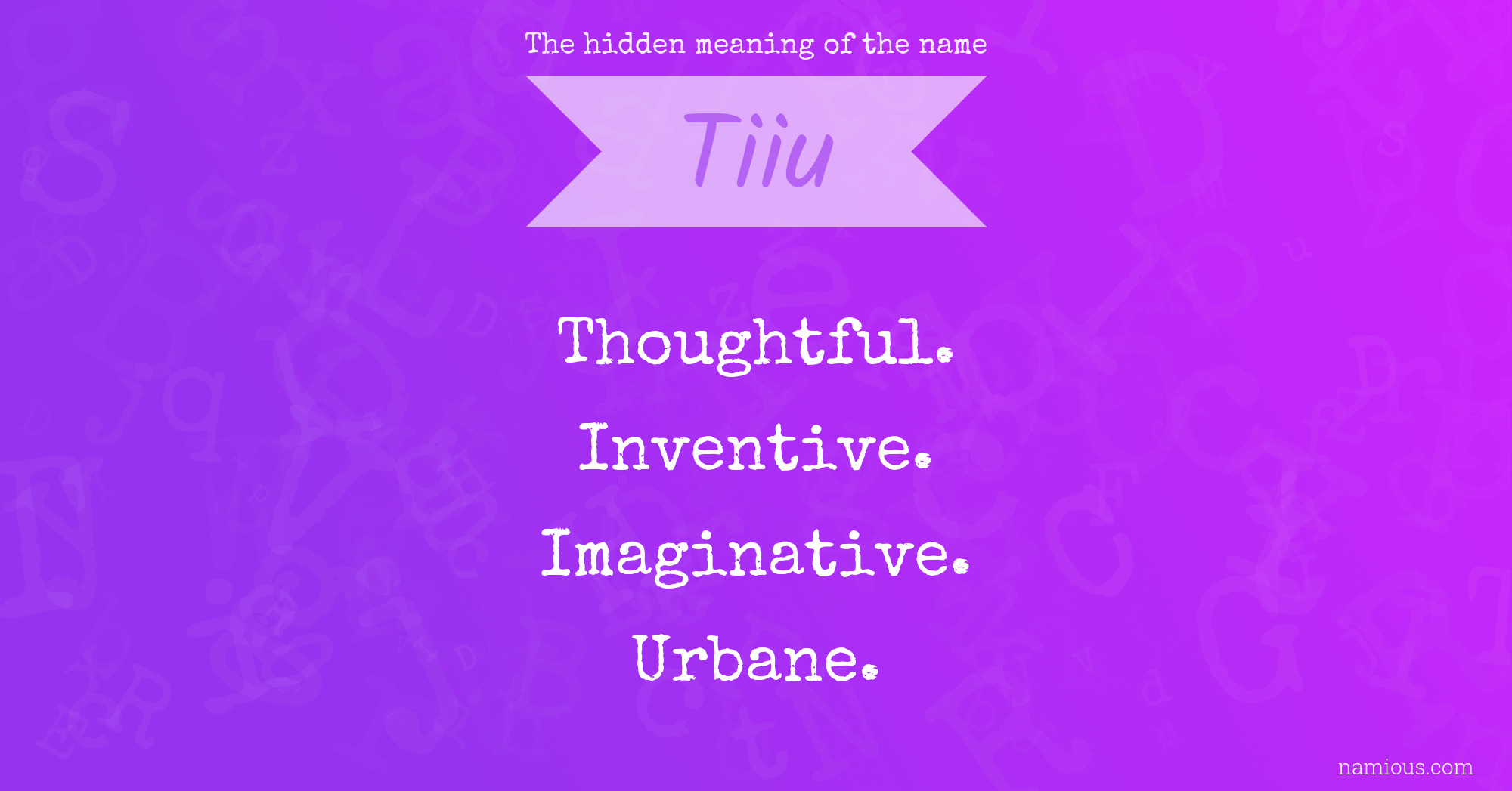 The hidden meaning of the name Tiiu