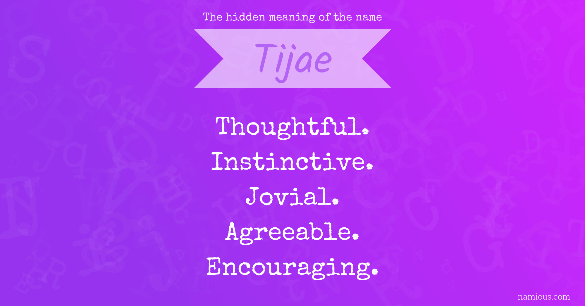 The hidden meaning of the name Tijae