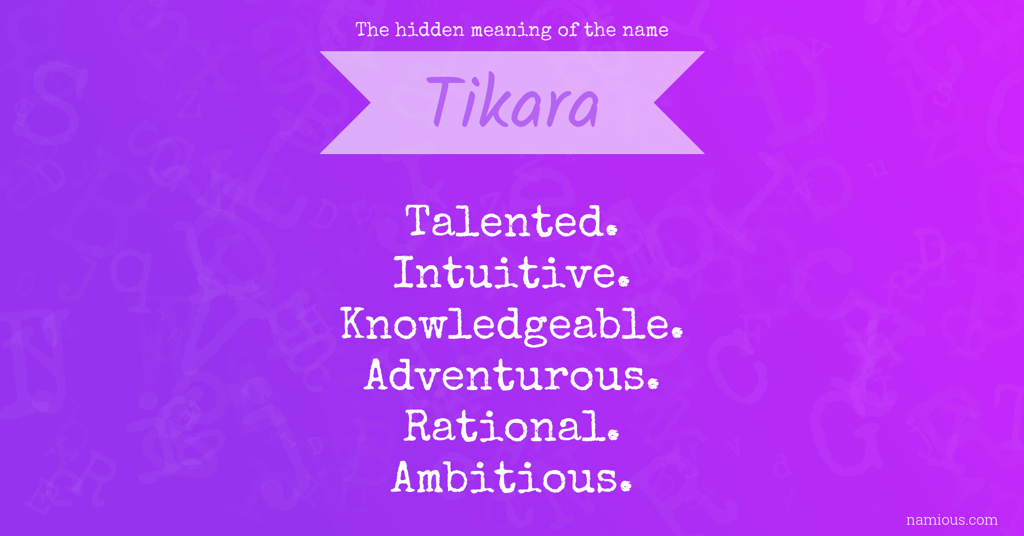 The hidden meaning of the name Tikara