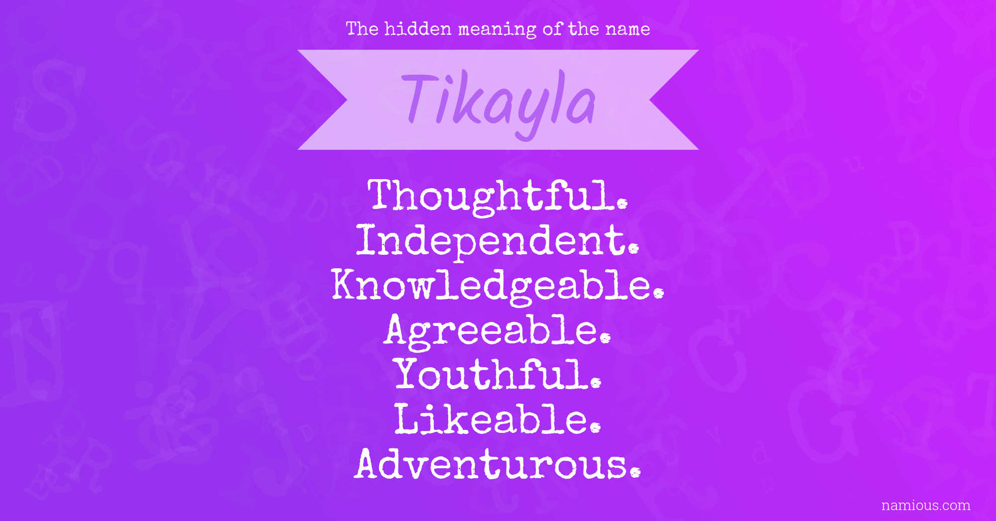 The hidden meaning of the name Tikayla