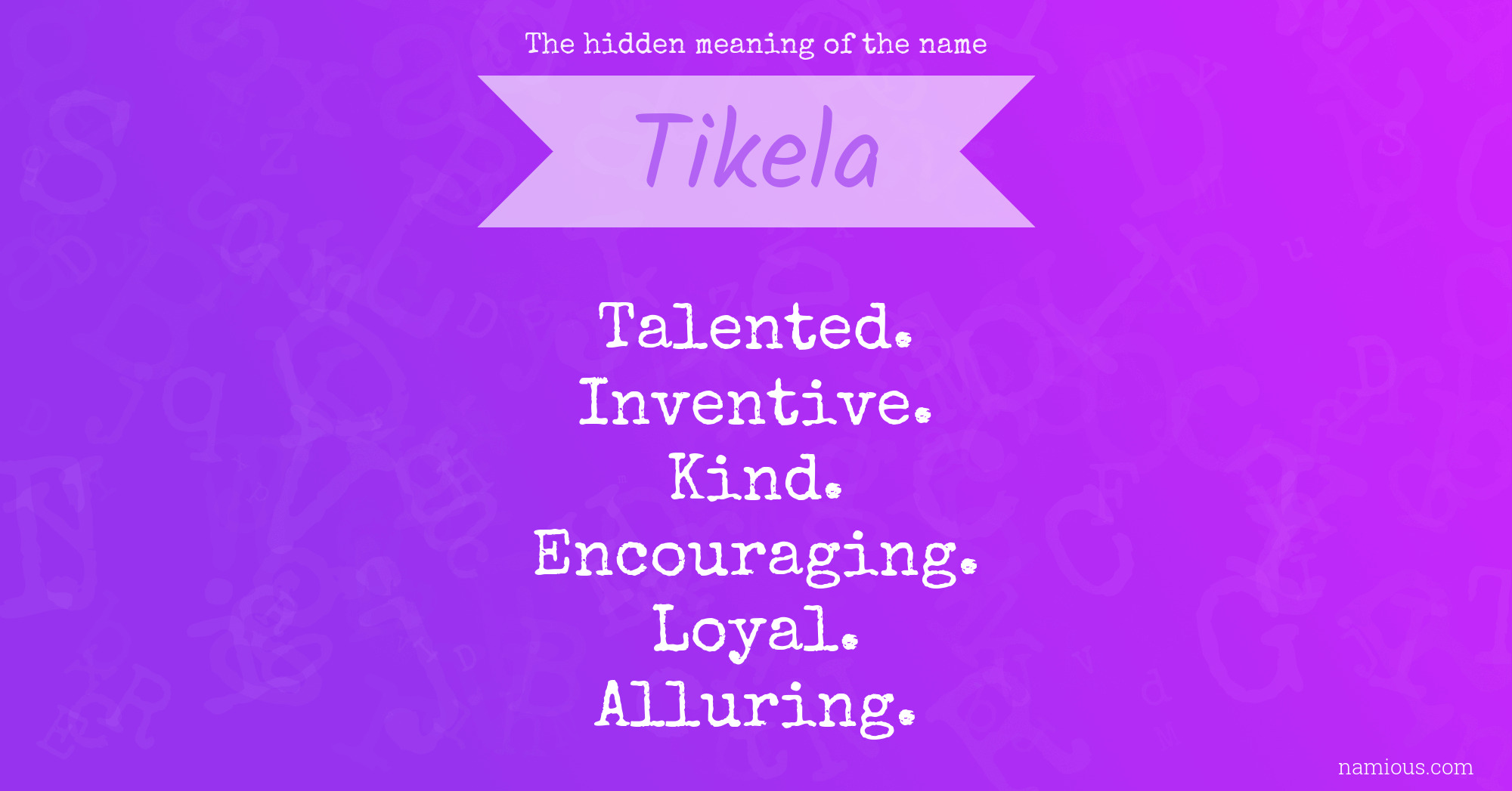 The hidden meaning of the name Tikela