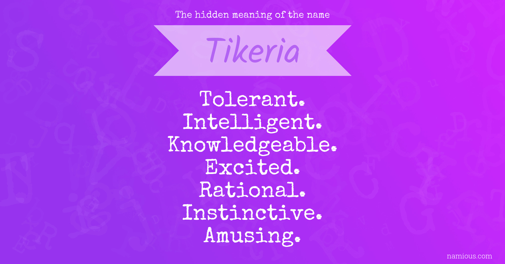 The hidden meaning of the name Tikeria