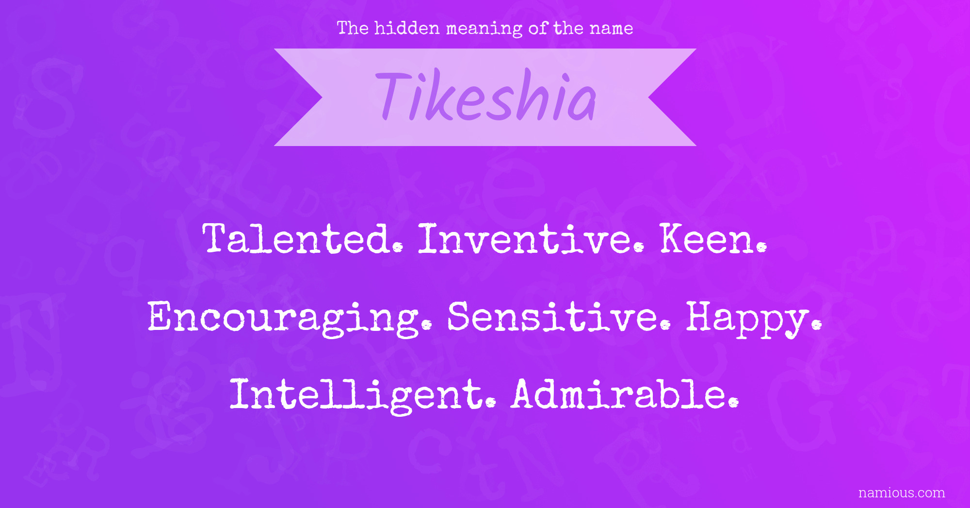 The hidden meaning of the name Tikeshia