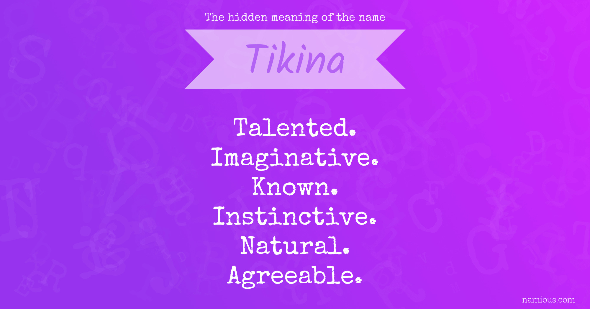 The hidden meaning of the name Tikina