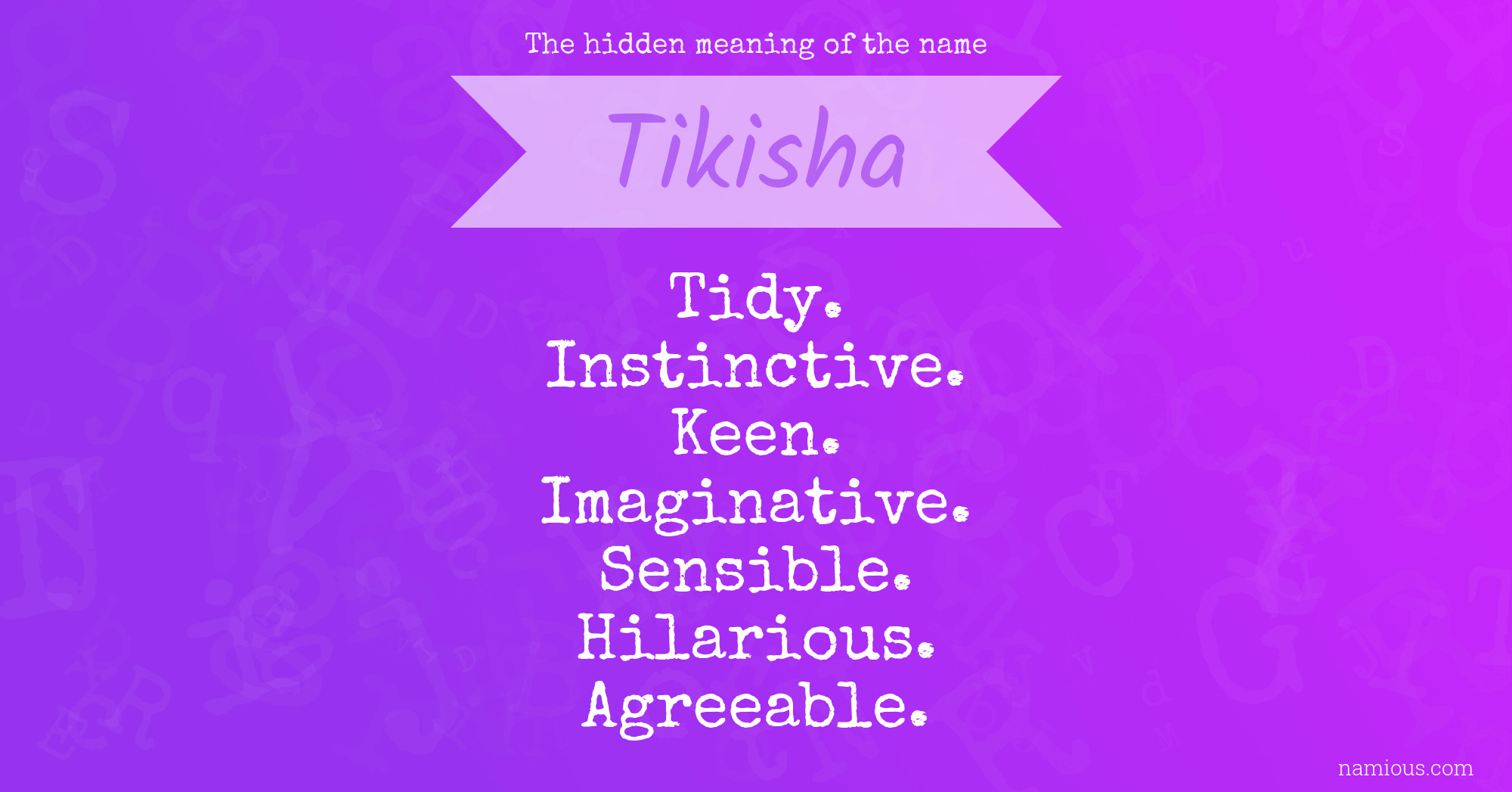 The hidden meaning of the name Tikisha