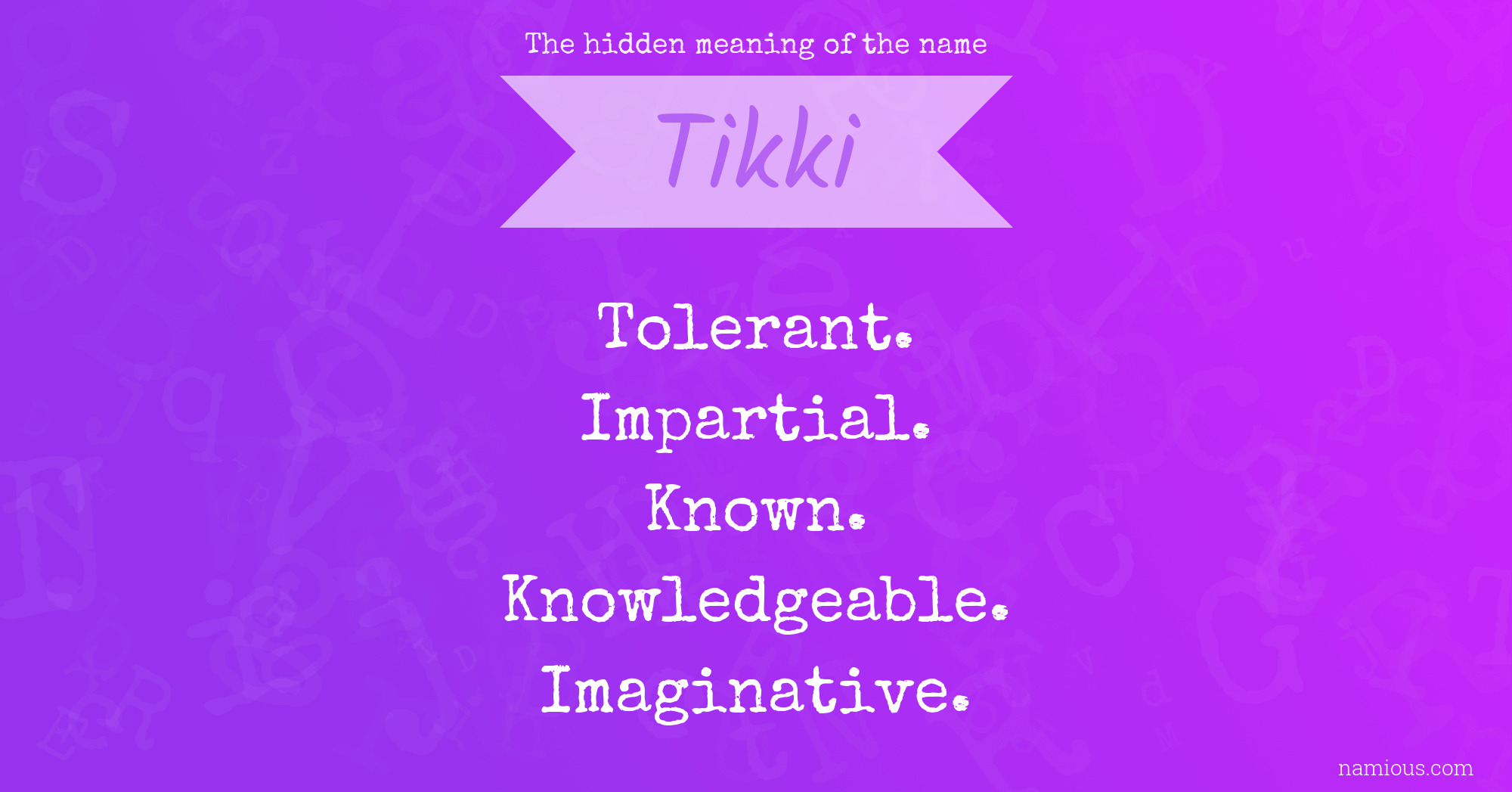 The hidden meaning of the name Tikki