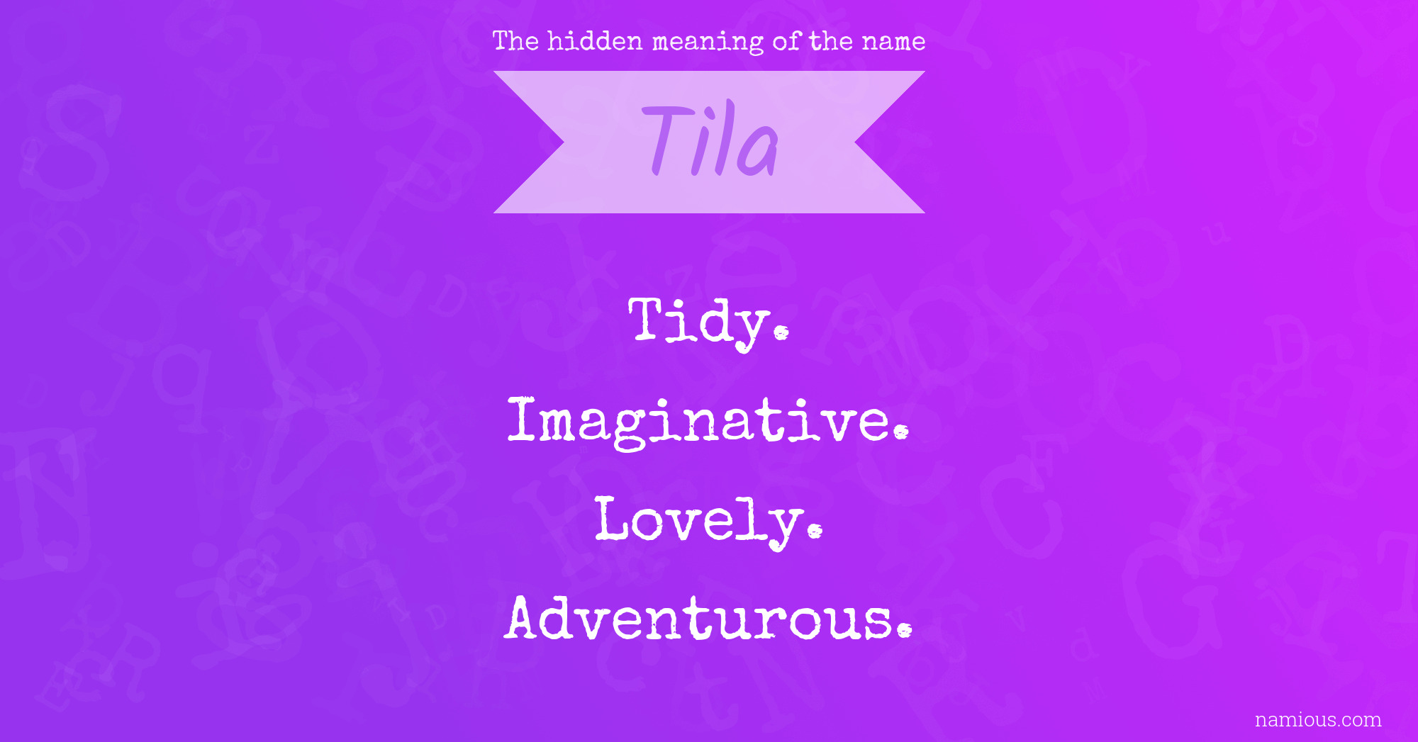 The hidden meaning of the name Tila