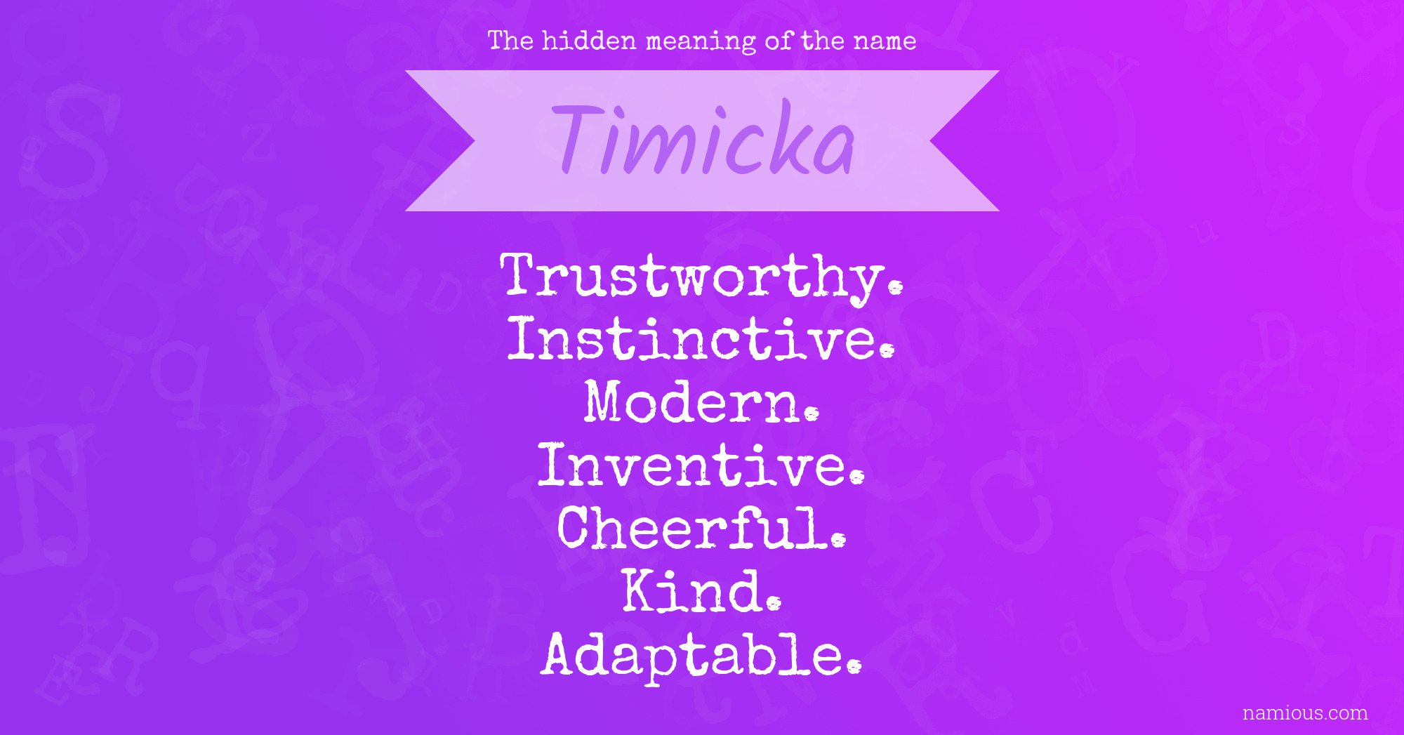 The hidden meaning of the name Timicka