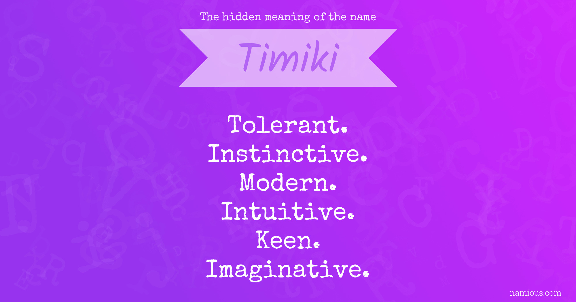 The hidden meaning of the name Timiki