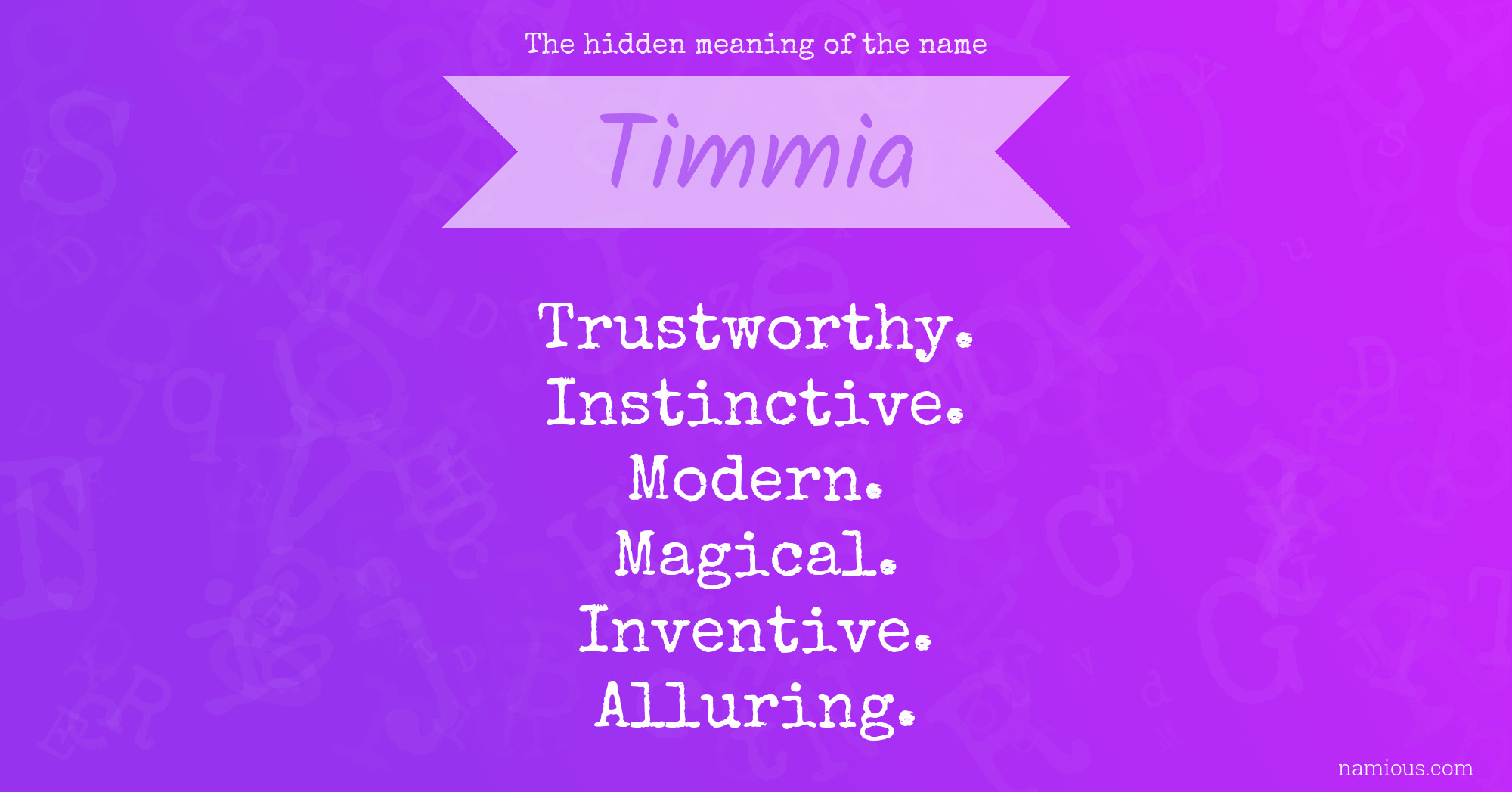 The hidden meaning of the name Timmia