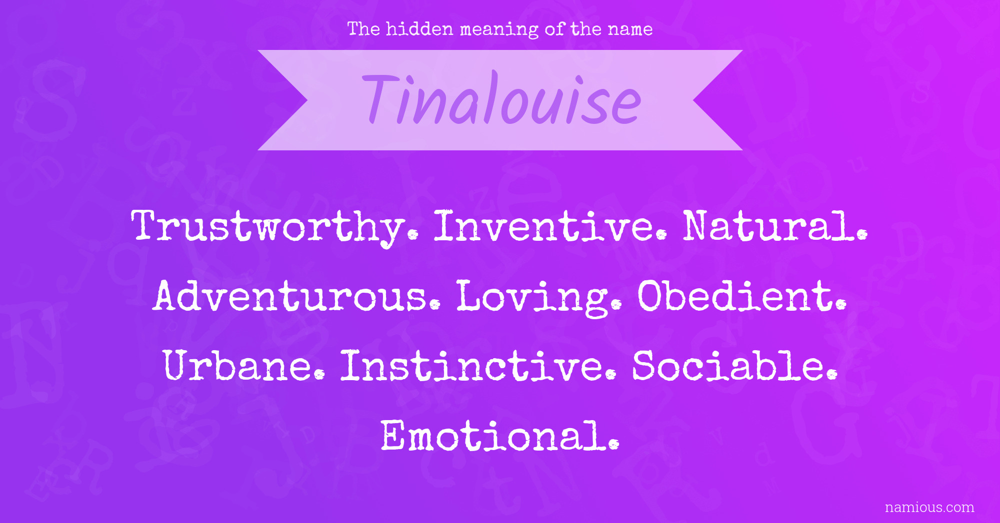 The hidden meaning of the name Tinalouise