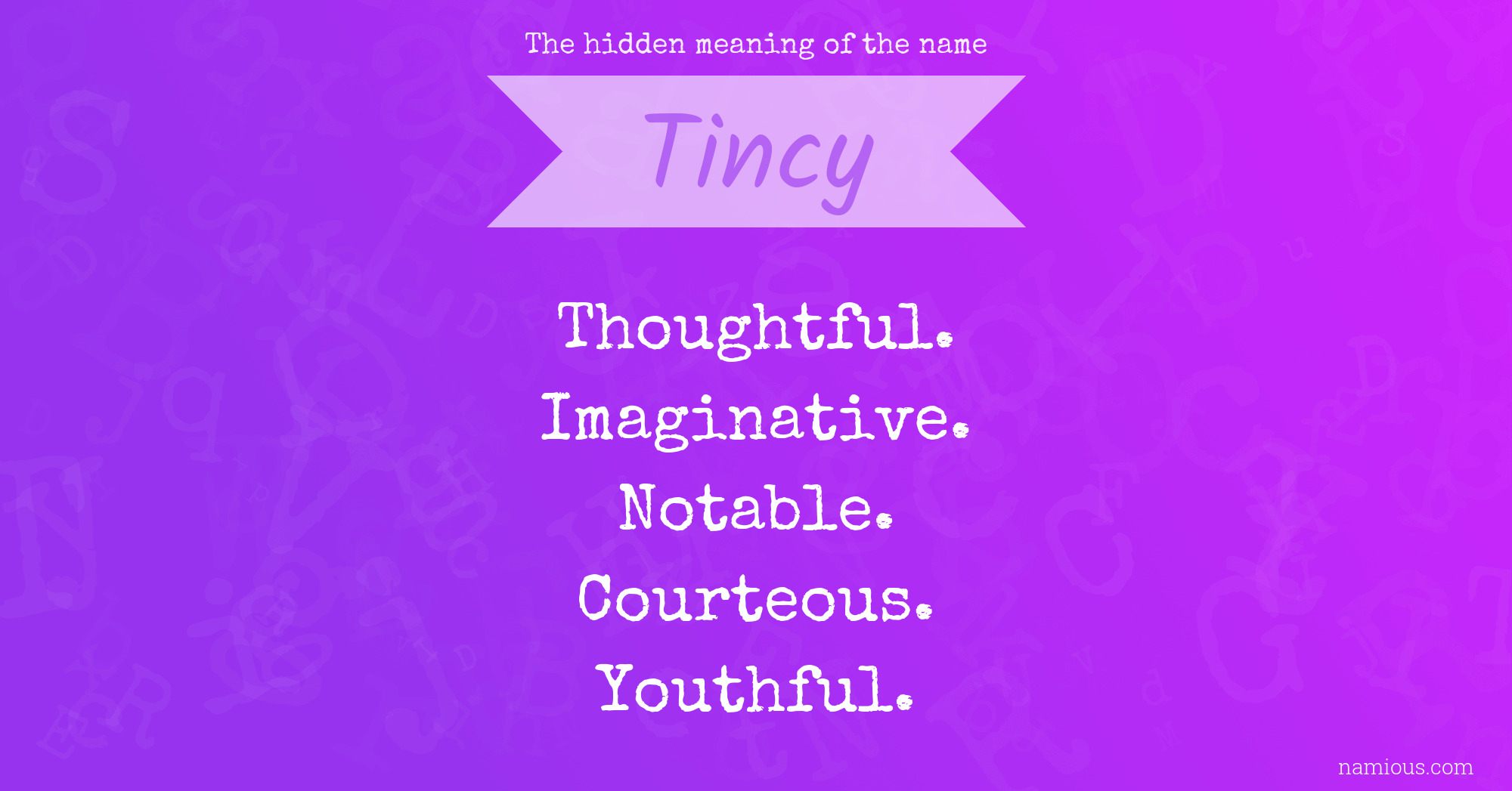 The hidden meaning of the name Tincy