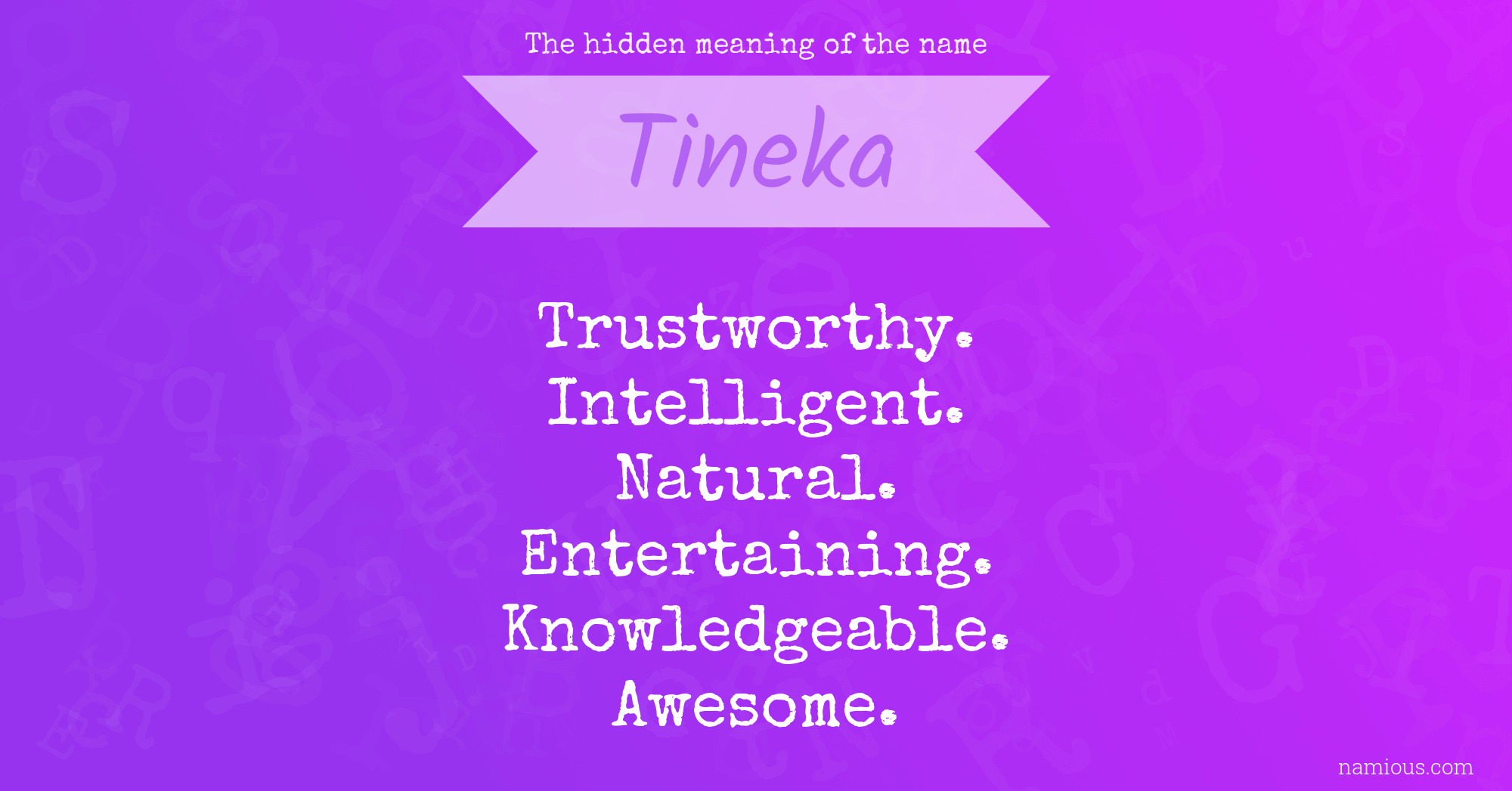 The hidden meaning of the name Tineka