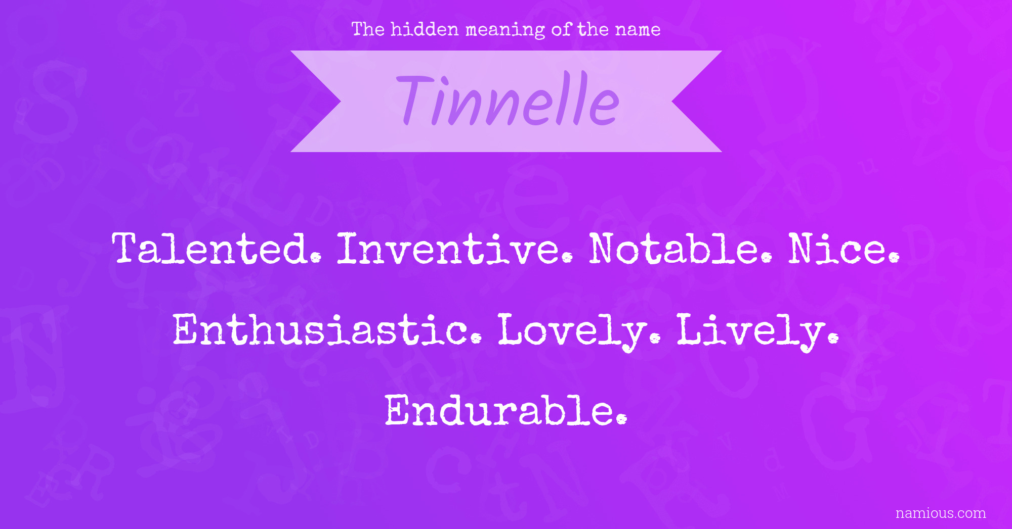 The hidden meaning of the name Tinnelle