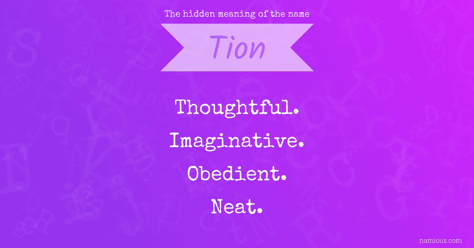 The hidden meaning of the name Tion