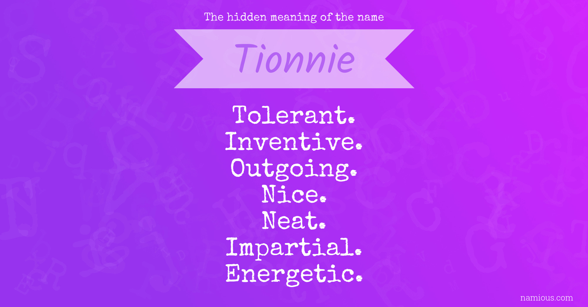 The hidden meaning of the name Tionnie