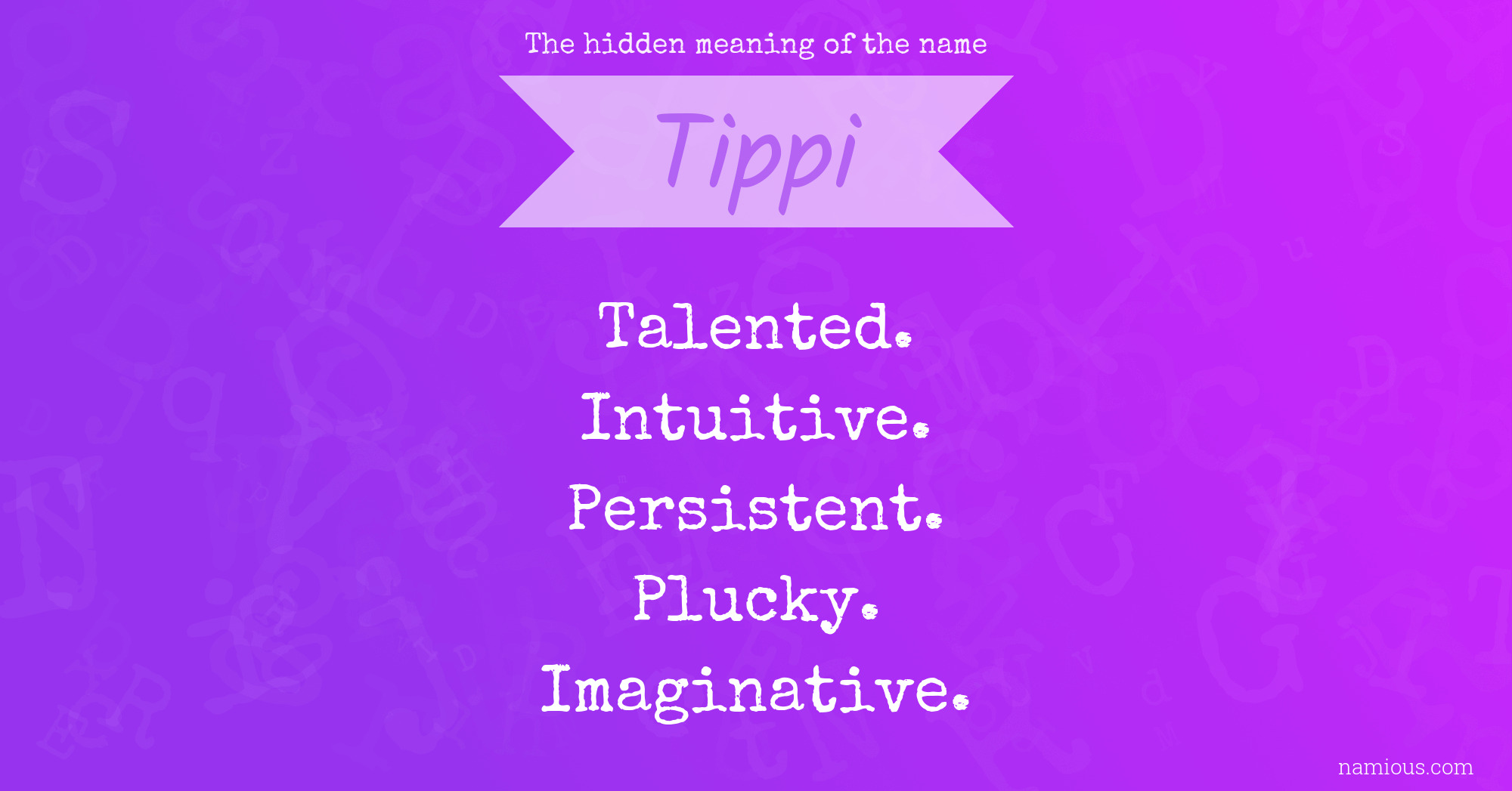 The hidden meaning of the name Tippi