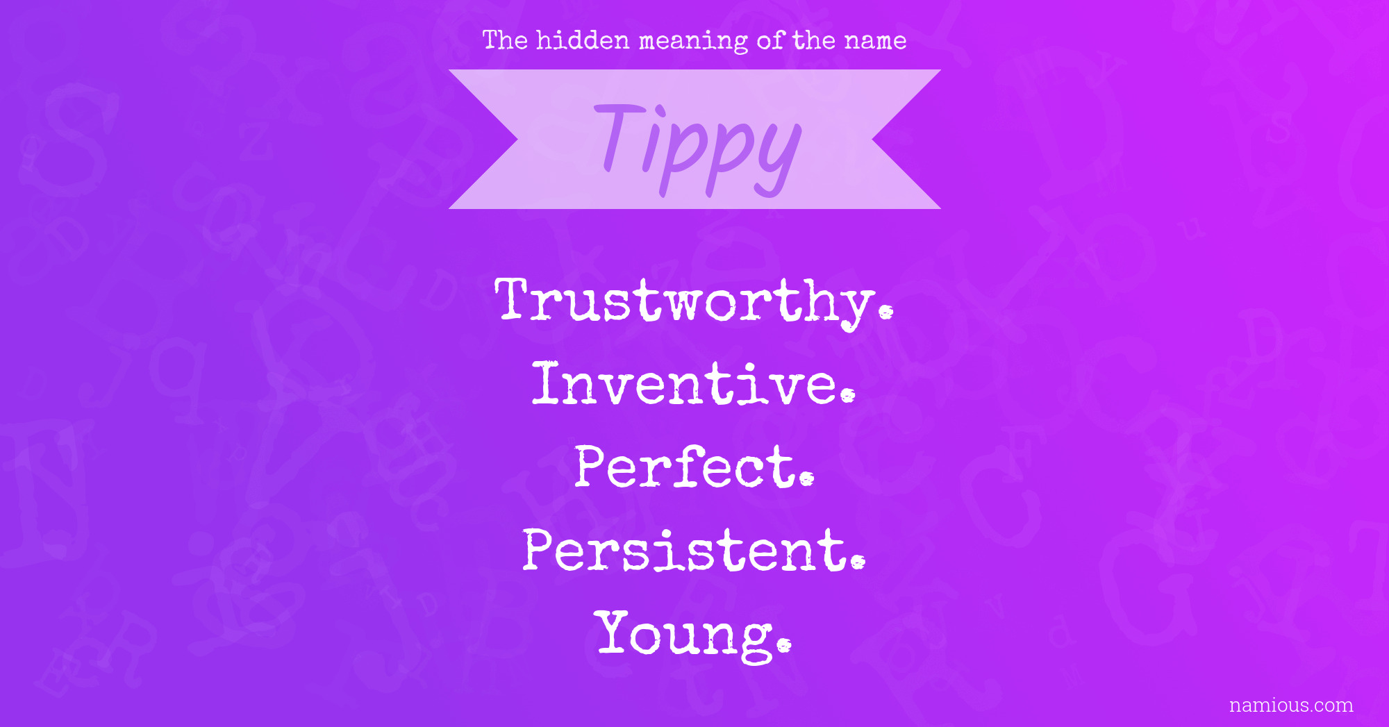 The hidden meaning of the name Tippy