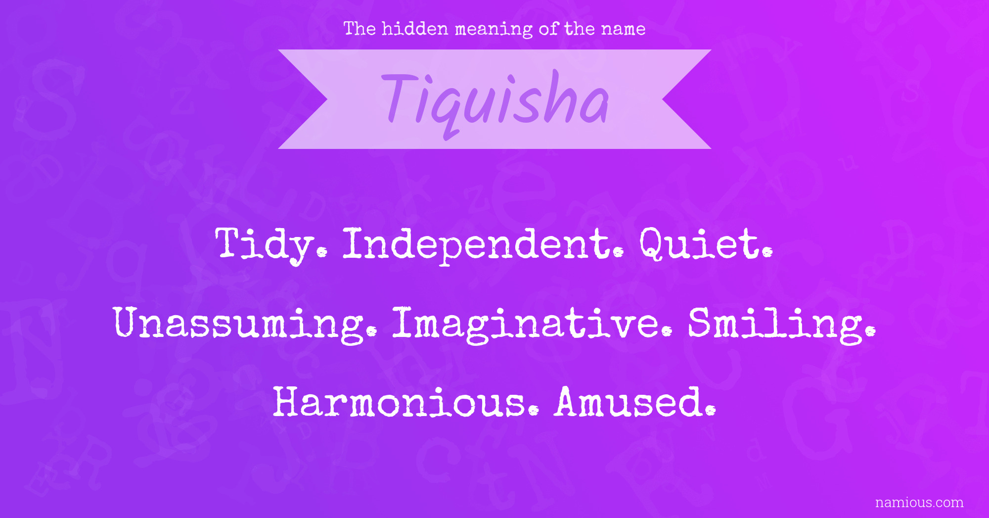 The hidden meaning of the name Tiquisha