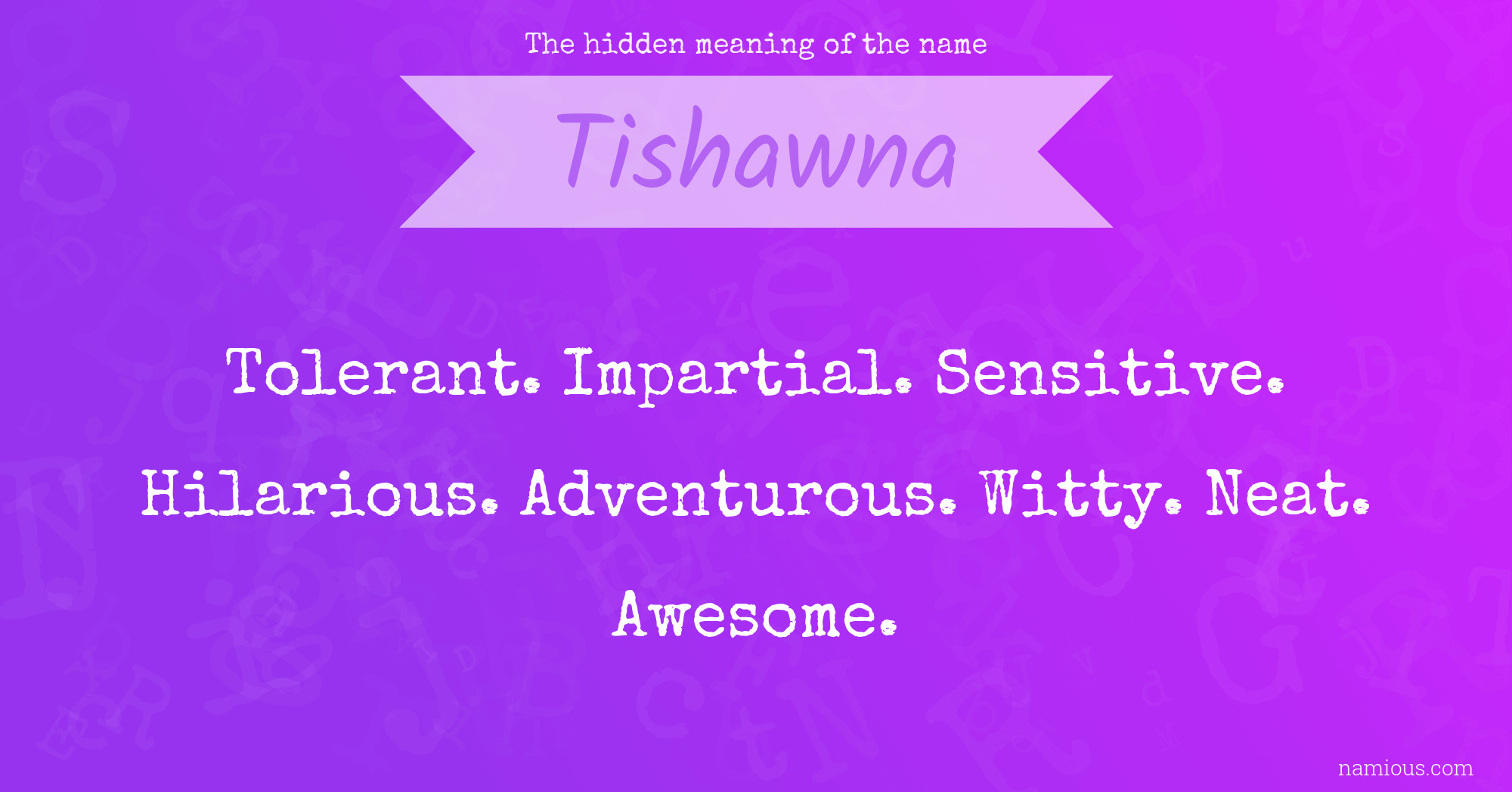 The hidden meaning of the name Tishawna