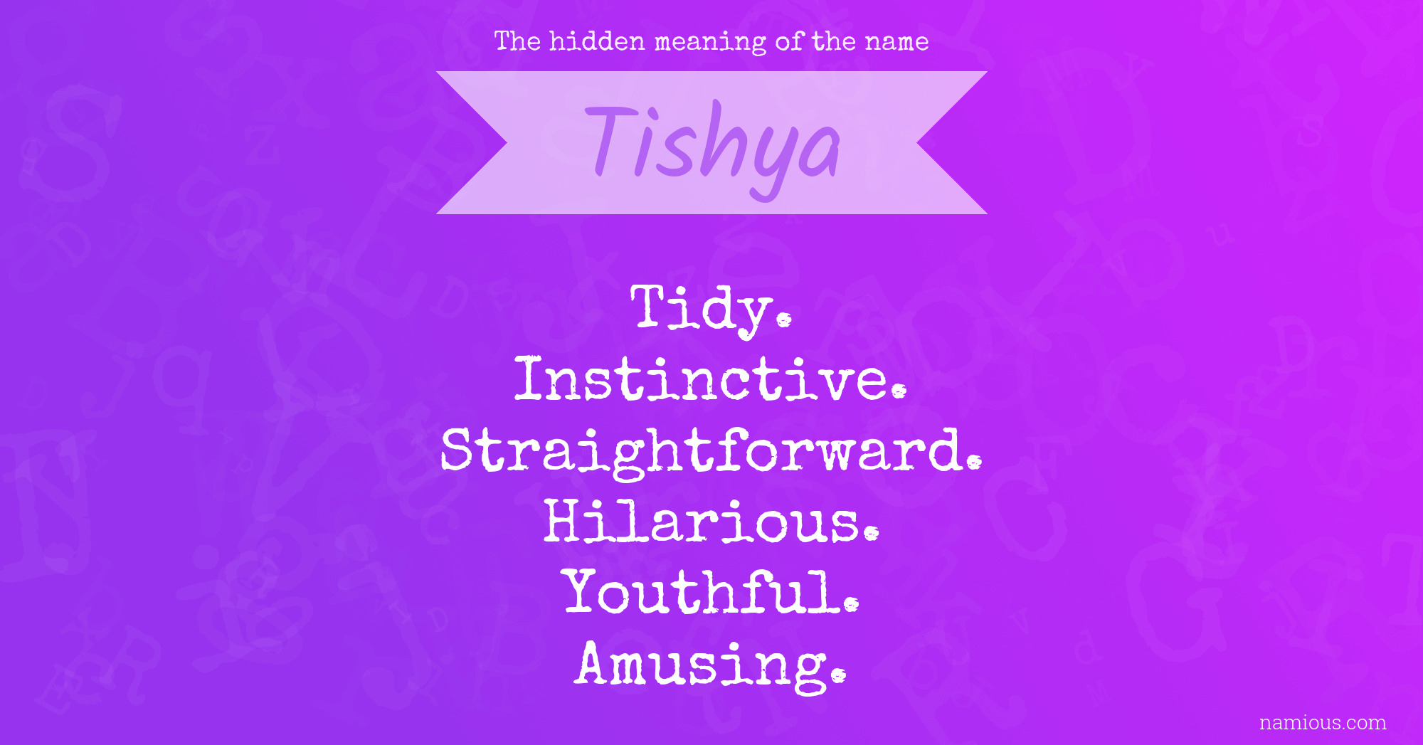 The hidden meaning of the name Tishya