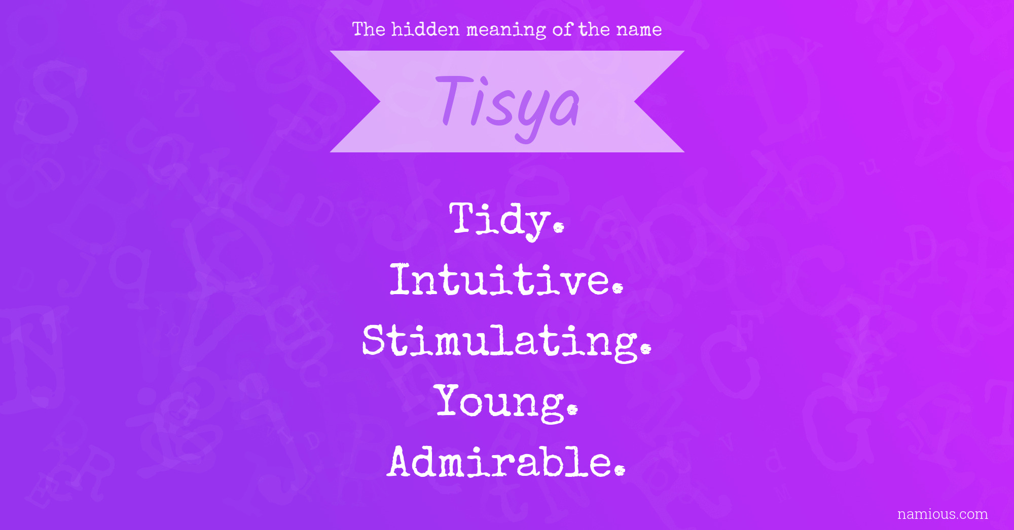 The hidden meaning of the name Tisya