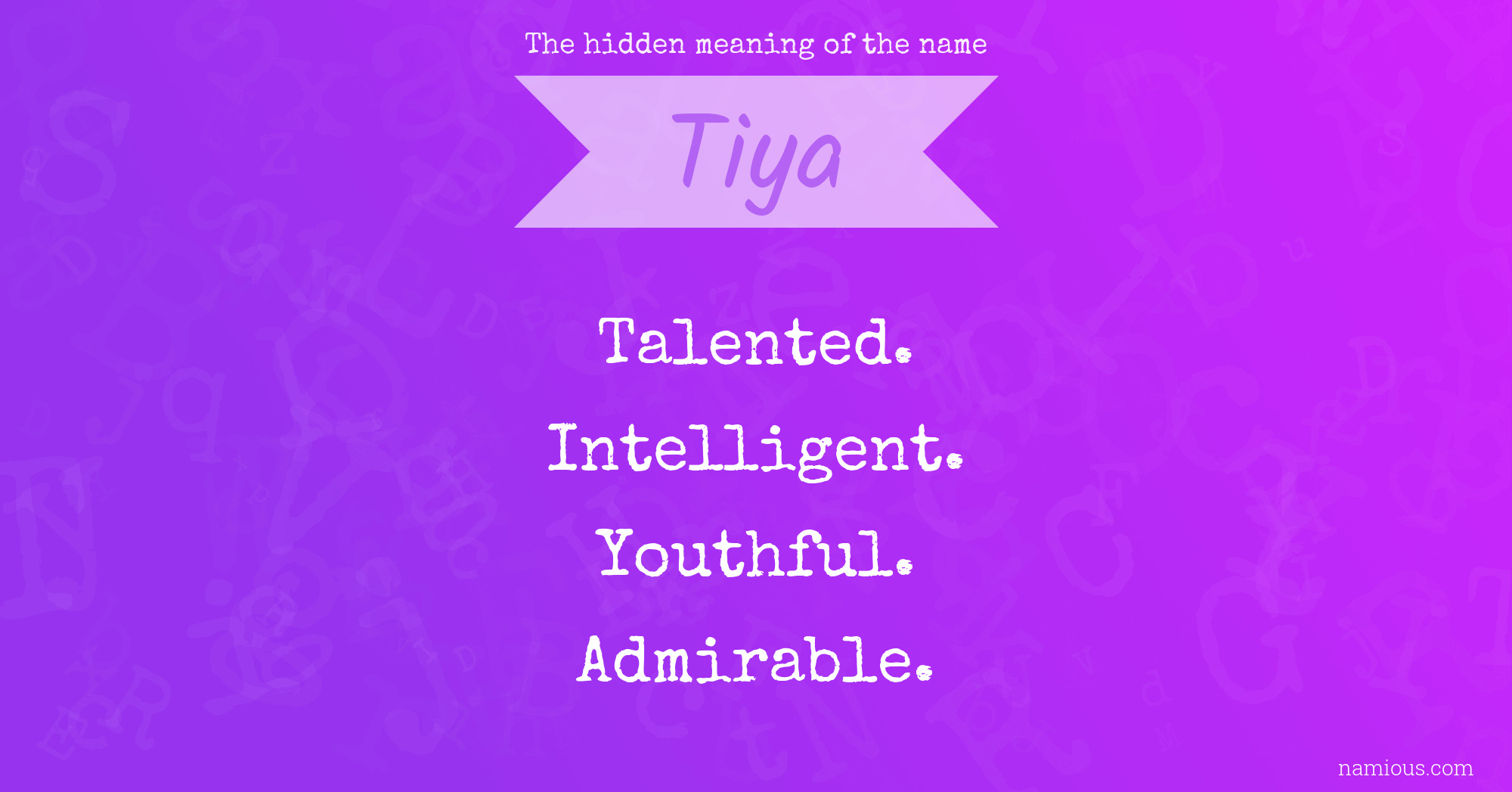 The hidden meaning of the name Tiya