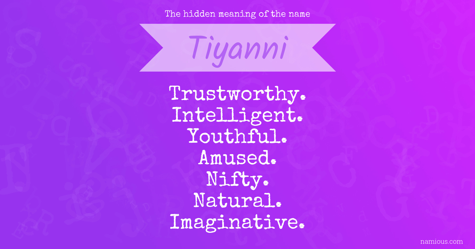 The hidden meaning of the name Tiyanni